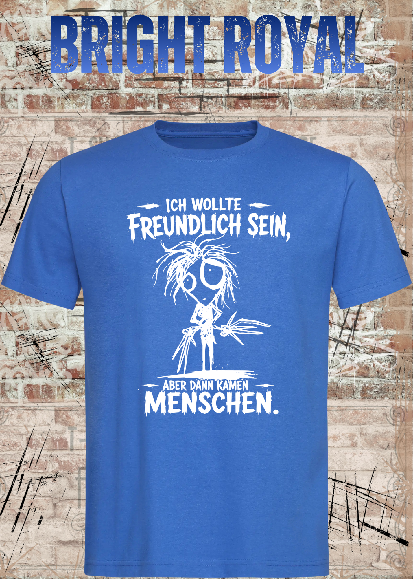 Ich wollte freundlich sein – Aber dann kamen Menschen T-Shirt