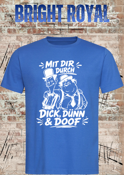 Mit dir durch Dick, Dünn & Doof T-Shirt in Bright Royal.