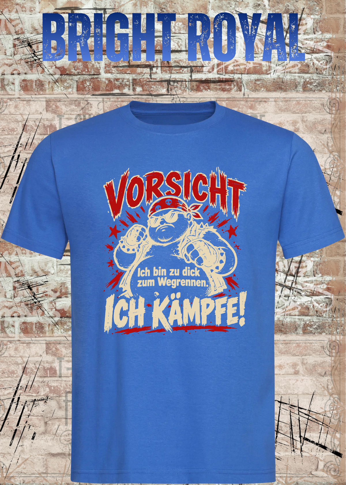 Vorsicht – Ich bin zu dick zum Wegrennen, ich kämpfe! Herren T-Shirt in Bright Royal.