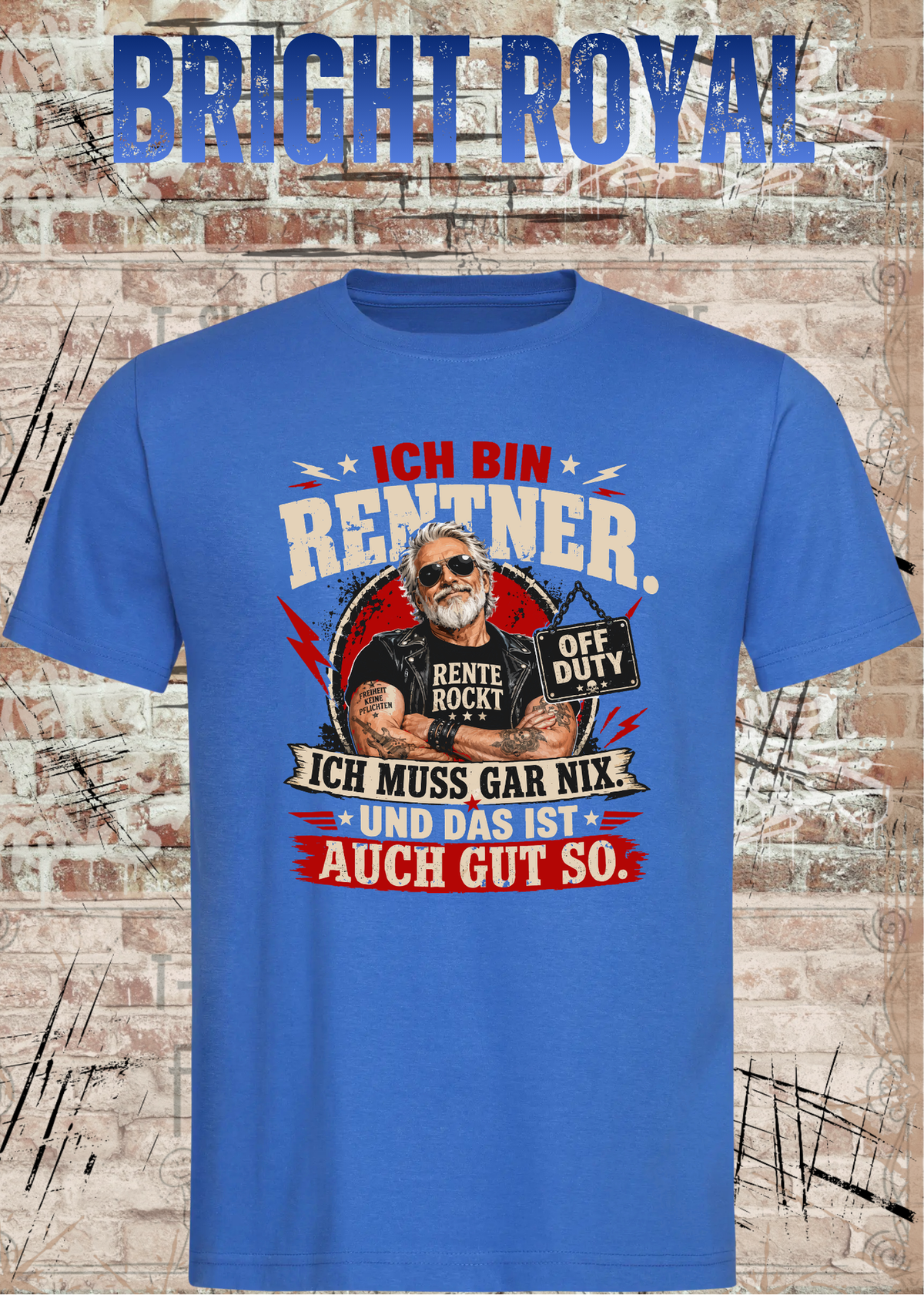 Ich bin Rentner – Ich muss gar nix | Rockiges Ruhestand T-Shirt