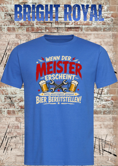 Herren-T-Shirt „Wenn der Meister erscheint – Bier bereitstellen“ in Bright Royal.
