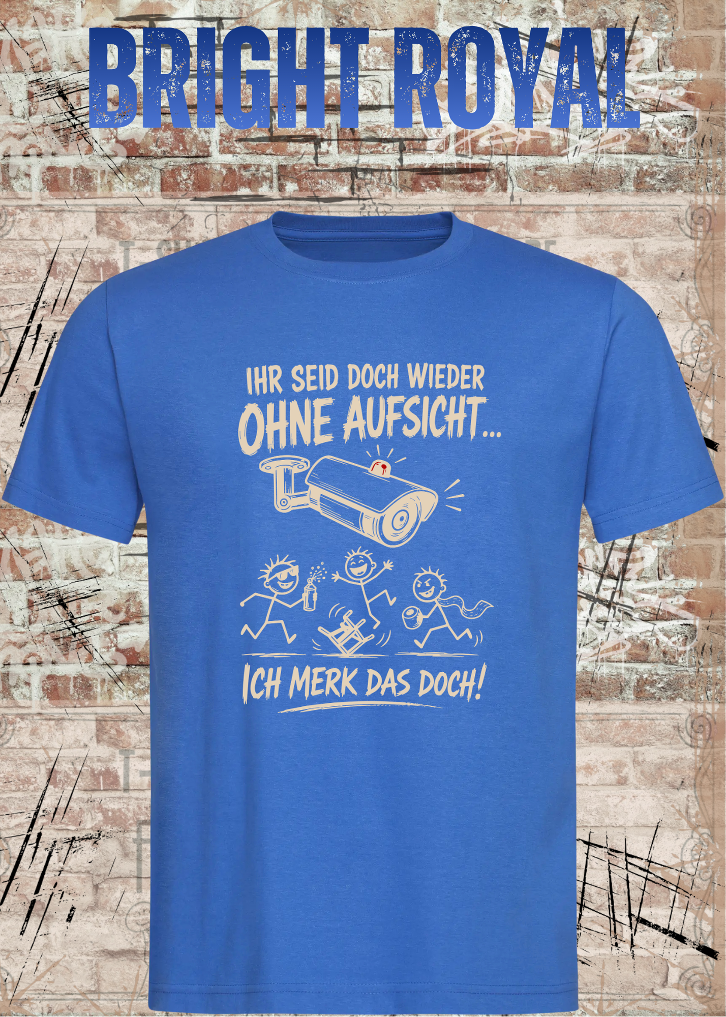 Ihr seid doch wieder ohne Aufsicht – Lustiges Unisex T-Shirt