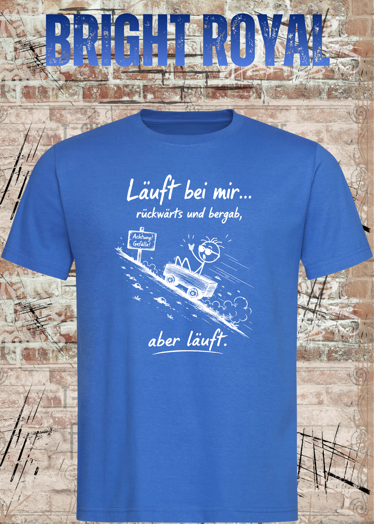 Läuft bei mir rückwärts und bergab T-Shirt – Lustiges Sprüche Shirt
