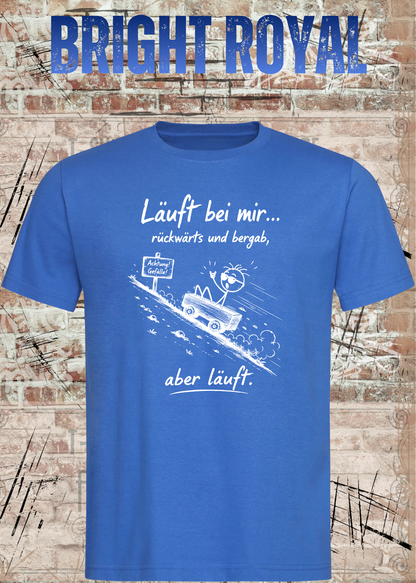 Läuft bei mir rückwärts und bergab T-Shirt – Lustiges Sprüche Shirt