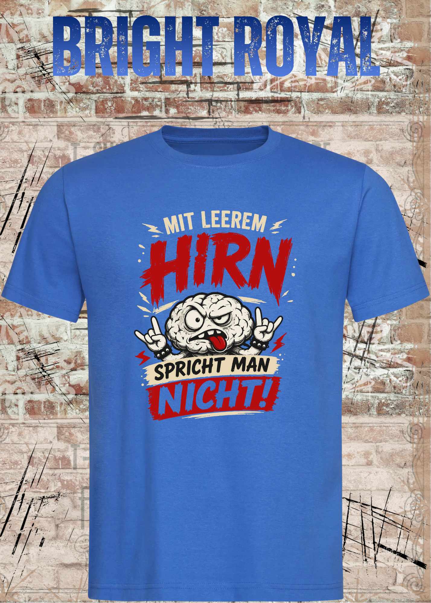 Mit leerem Hirn spricht man nicht! – Unisex T-Shirt