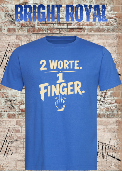 Unisex-T-Shirt „2 Worte. 1 Finger.“ in Bright Royal.