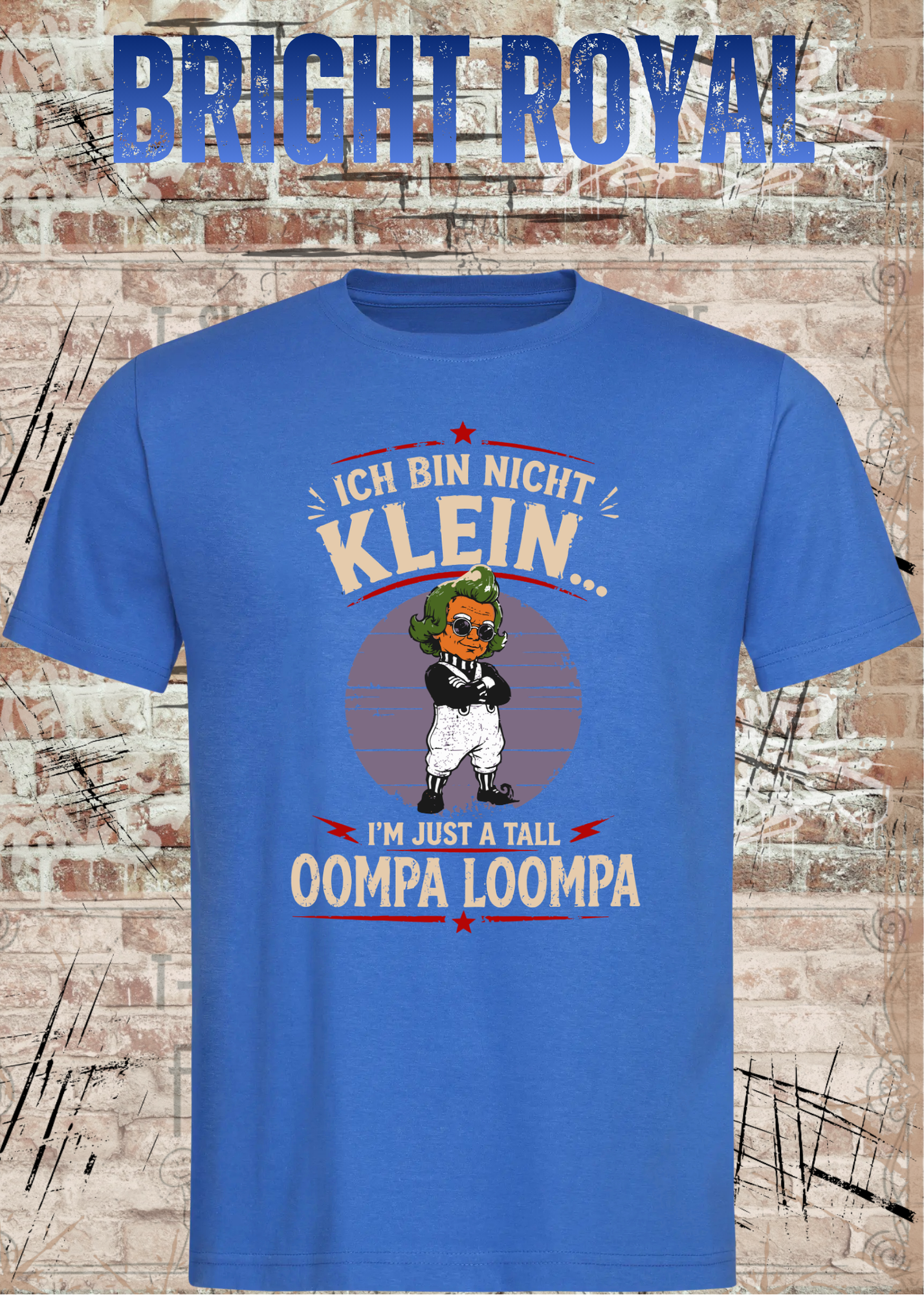 Ich bin nicht klein... I'm Just A Tall Oompa Loompa – Lustiges Vintage T-Shirt für Damen & Herren