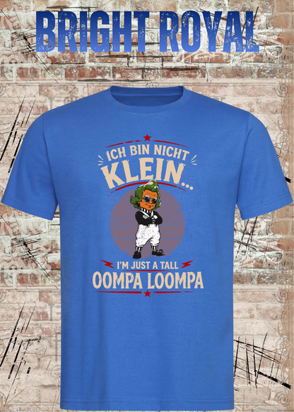 Unisex-T-Shirt „Ich bin nicht klein... I'm Just A Tall Oompa Loompa“ in Bright Royal.