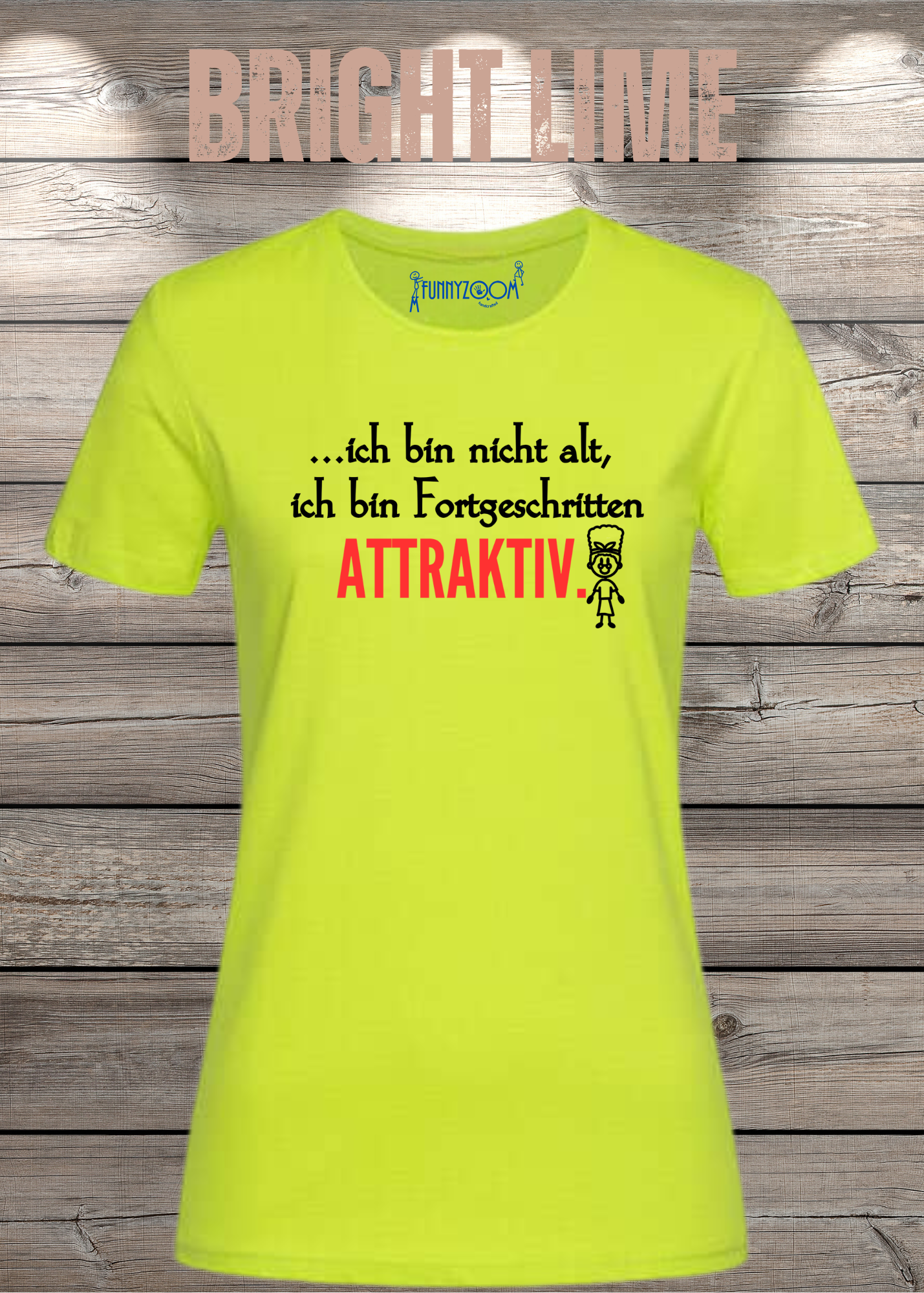 Ich bin nicht alt - ich bin fortgeschritten attraktiv! Damen T-Shirt