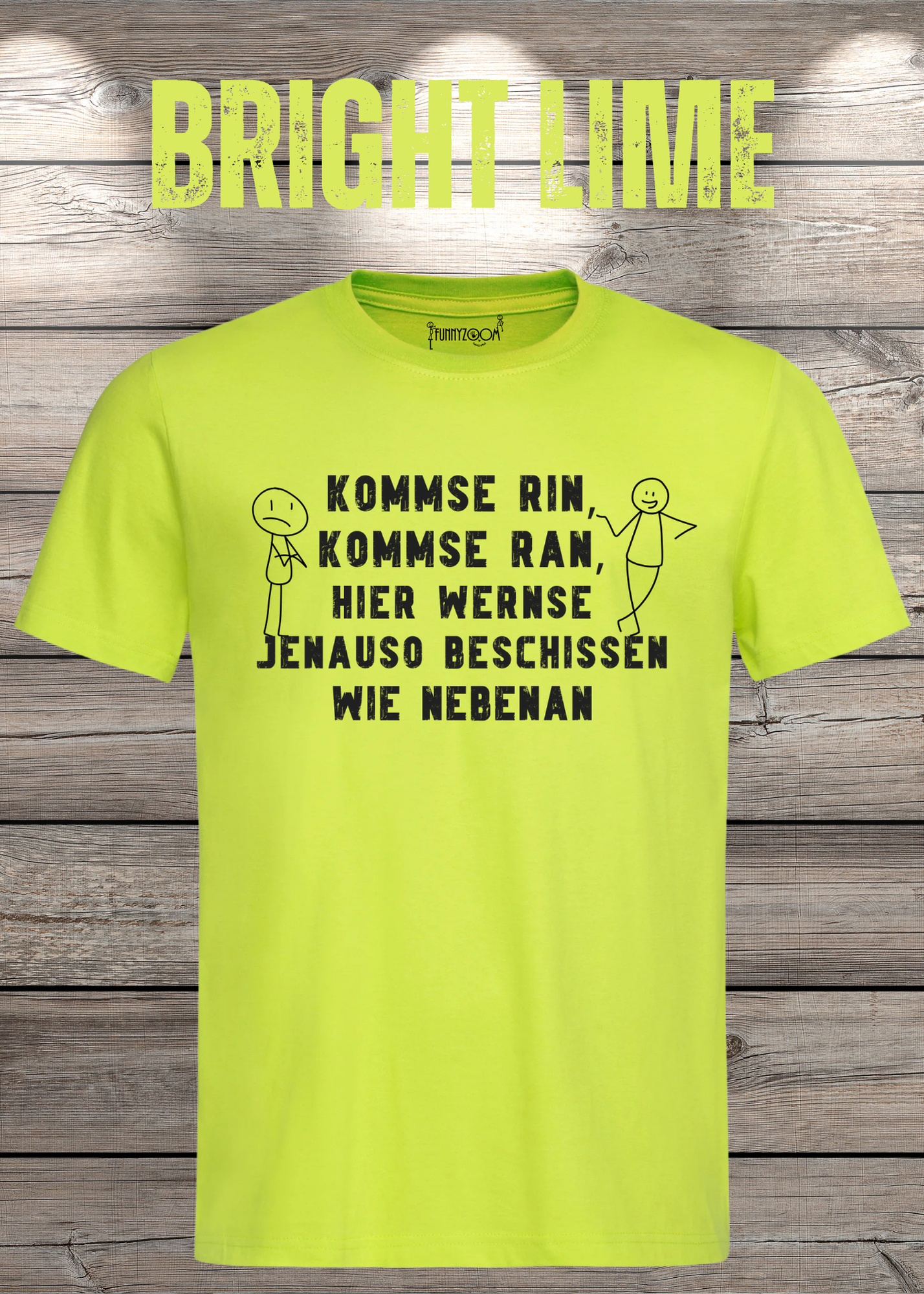T-Shirt kommse rin kommse ran hier wernse jenauso beschissen wie nebenan Witziger Spruch Geschenkidee Freizeit T-Shirt Unisex