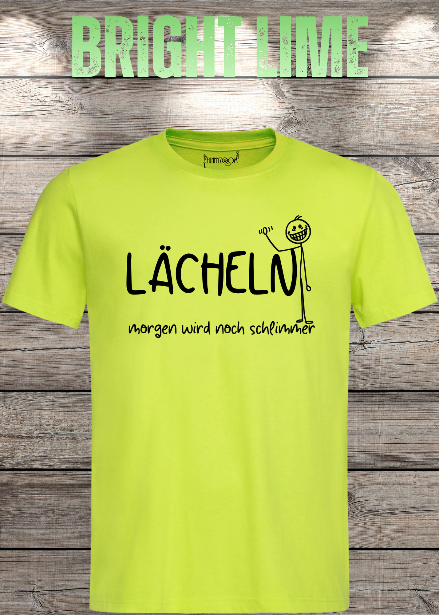 Lächeln morgen wird noch schlimmer T-Shirt - Witziges Statement Shirt - Lustiges Geschenk Unisex