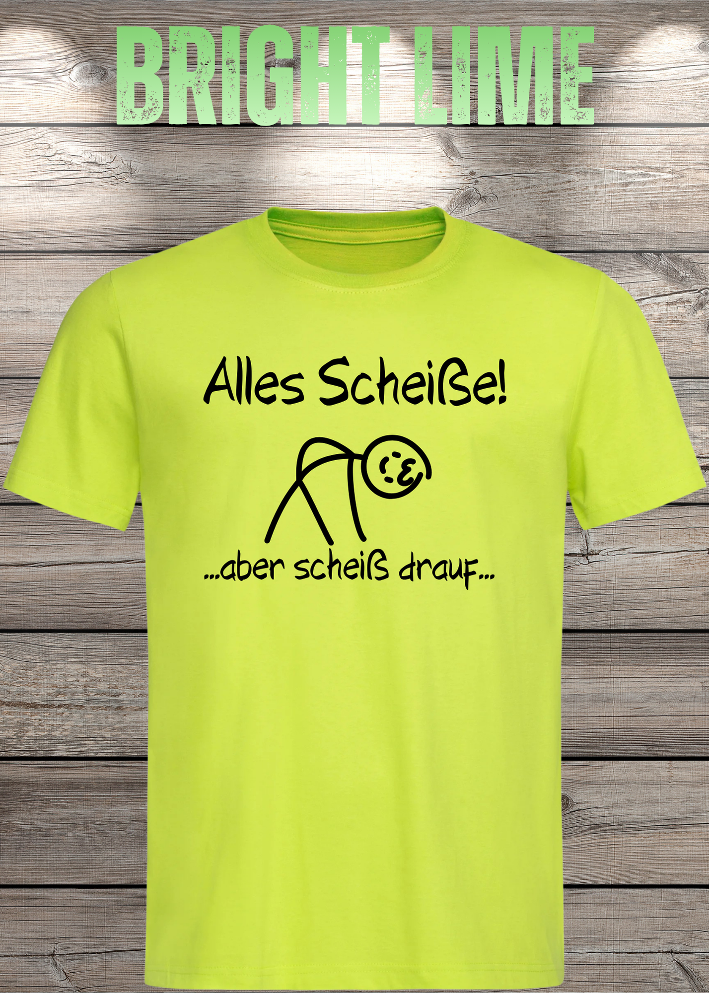Alles Scheiße, aber scheiß drauf! - Witziges Spruch T-Shirt Unisex