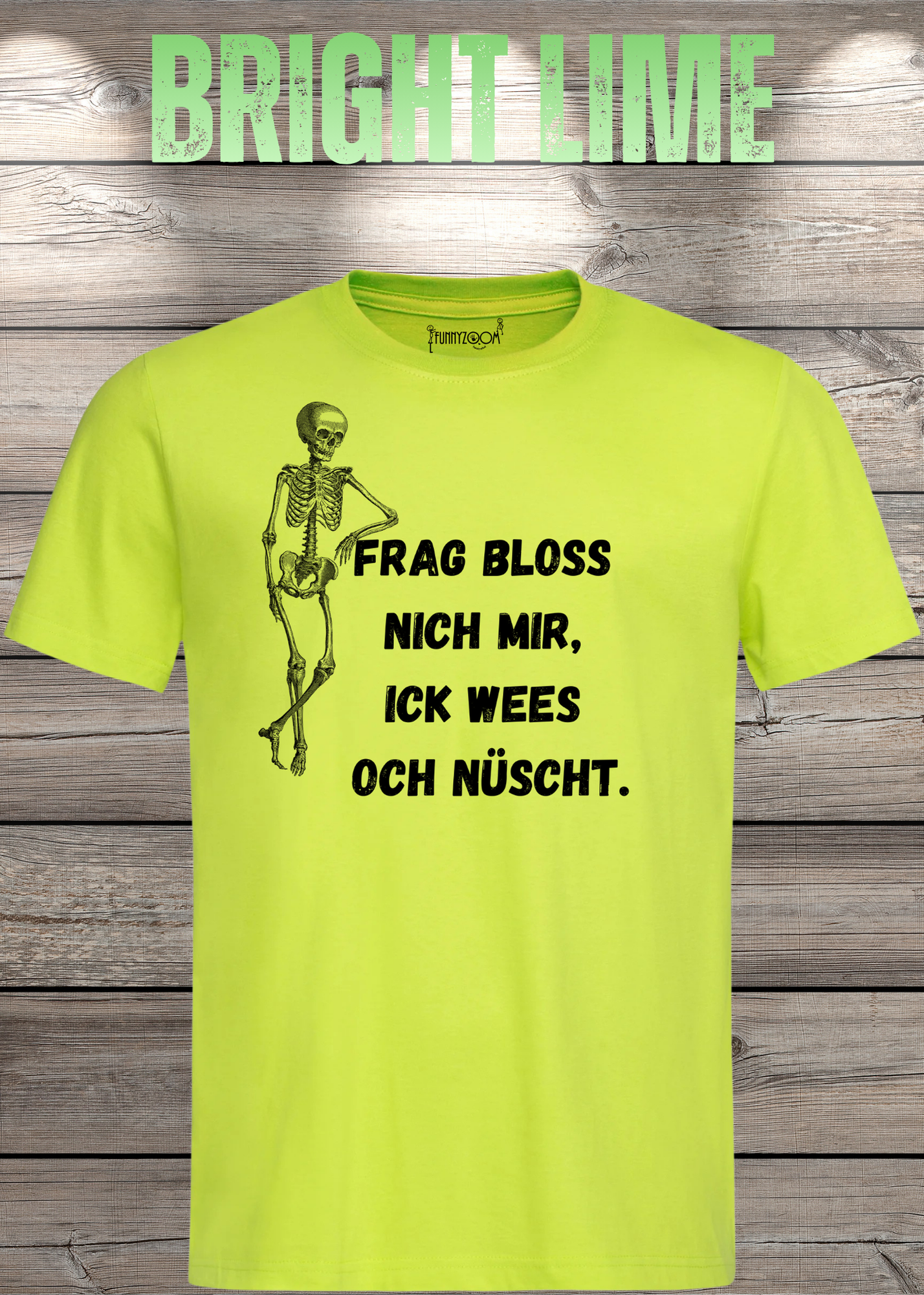 Frag bloss nich mir ick wees och nüscht T-Shirt - Berliner Spruch Unisex