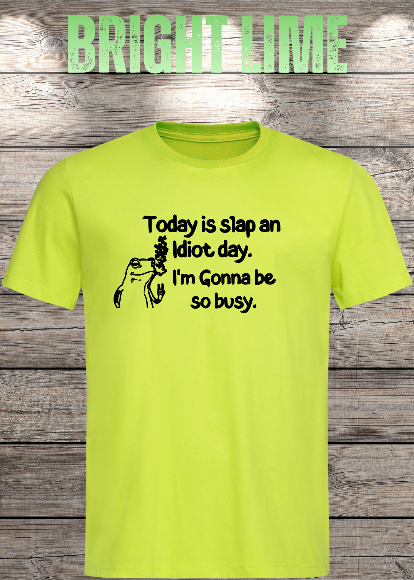 T-Shirt Today is Slap an Idiot Day I'm Gonna Be So Busy - Geschenkidee Geburtstag Statement