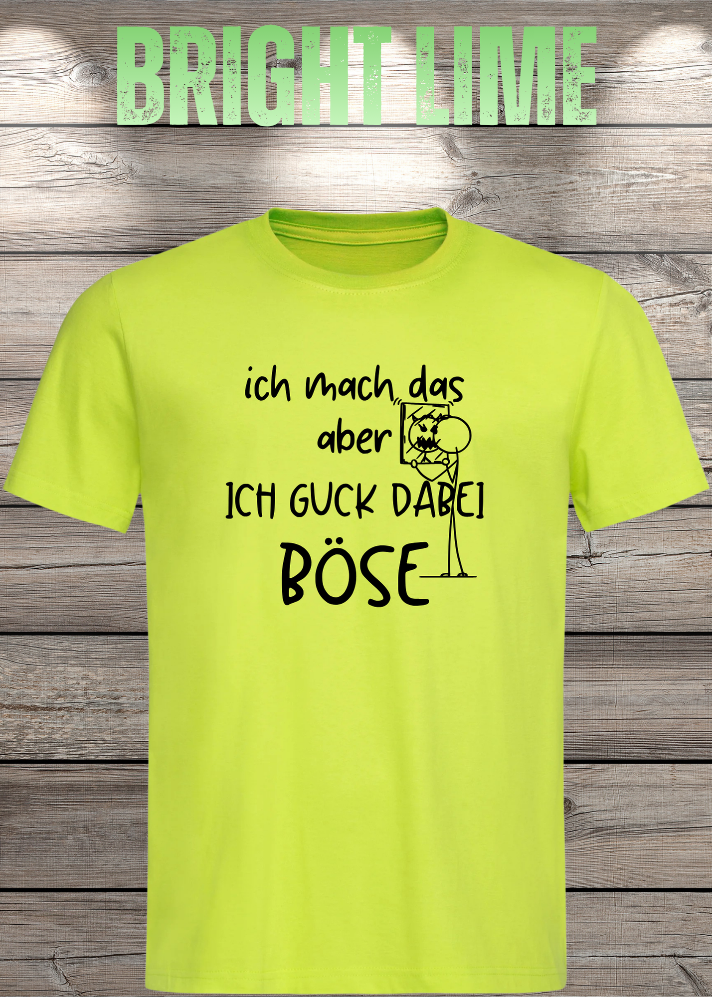 T-Shirt 'Ich mach das aber ich guck dabei böse' - Witziges Spruch-Shirt für Unwillige