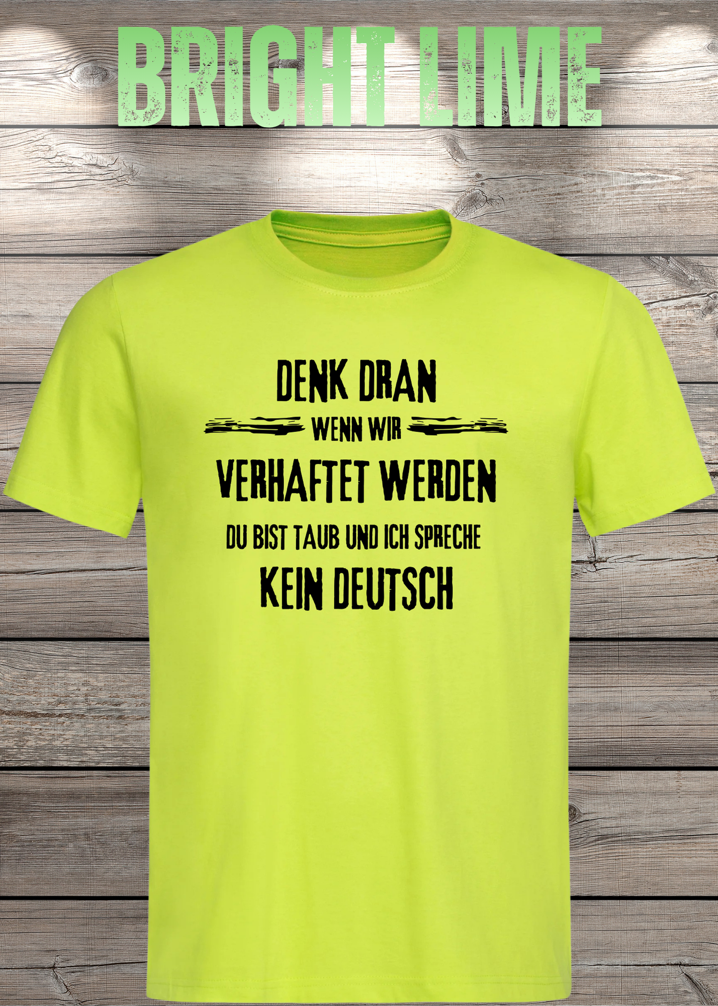 Denk dran: Du bist taub, ich spreche kein Deutsch - Freundschafts T-Shirt