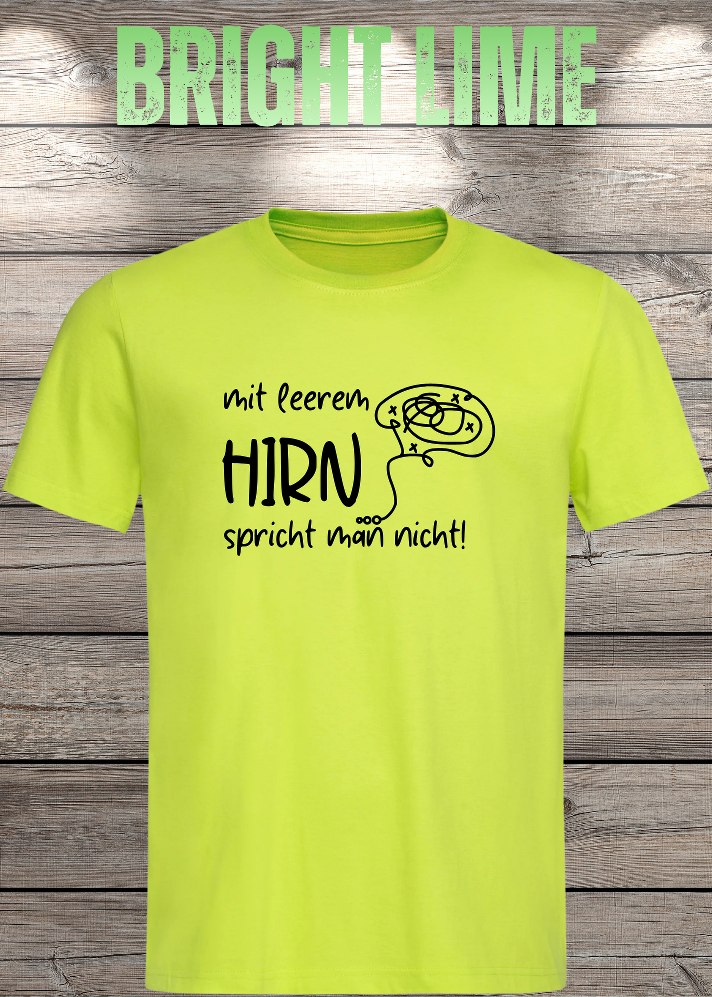 Mit leerem Hirn spricht man nicht! - Witziges Spruch T-Shirt
