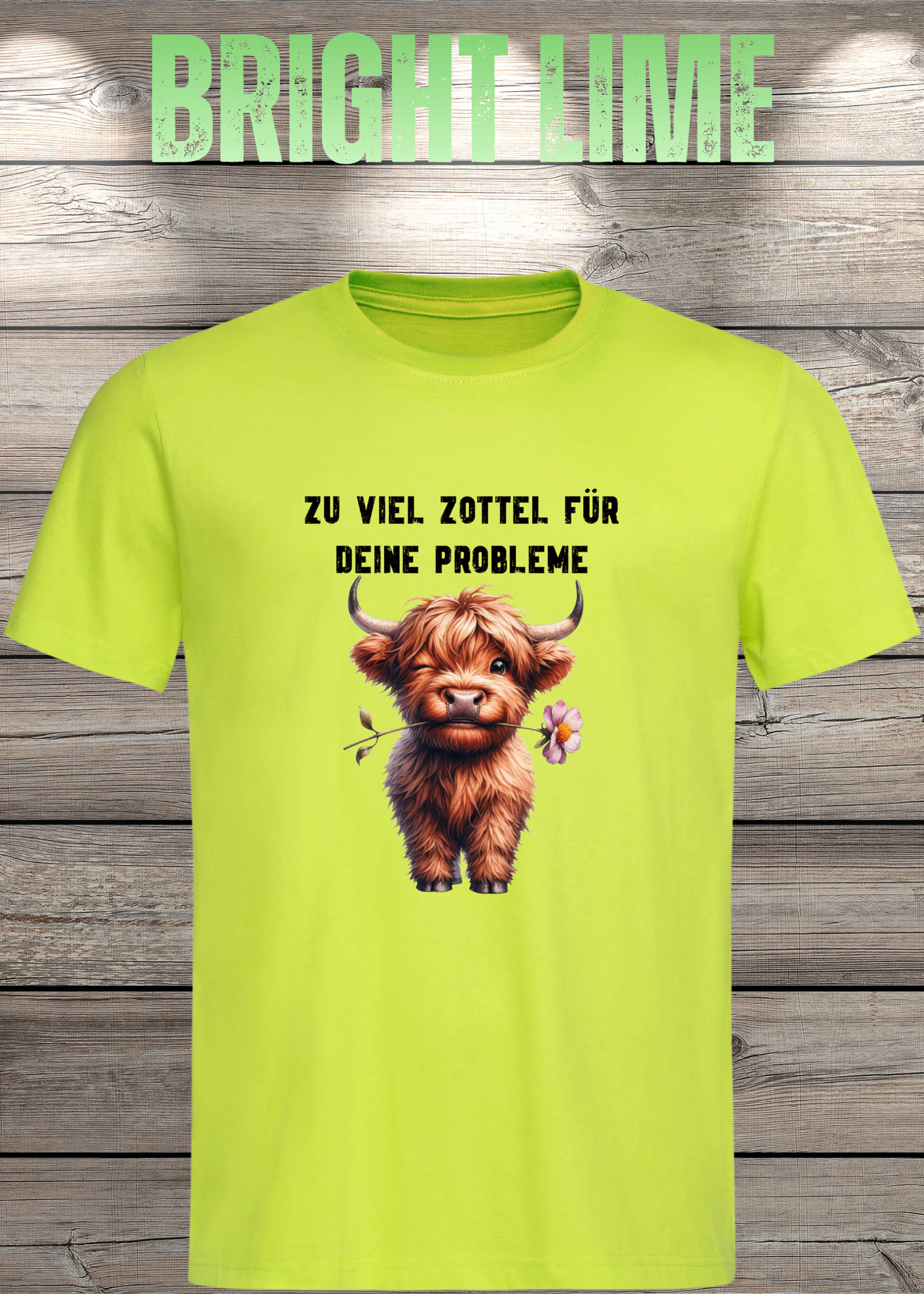 Highland Kuh Unisex T-Shirt - Zu viel Zottel für Deine Probleme!