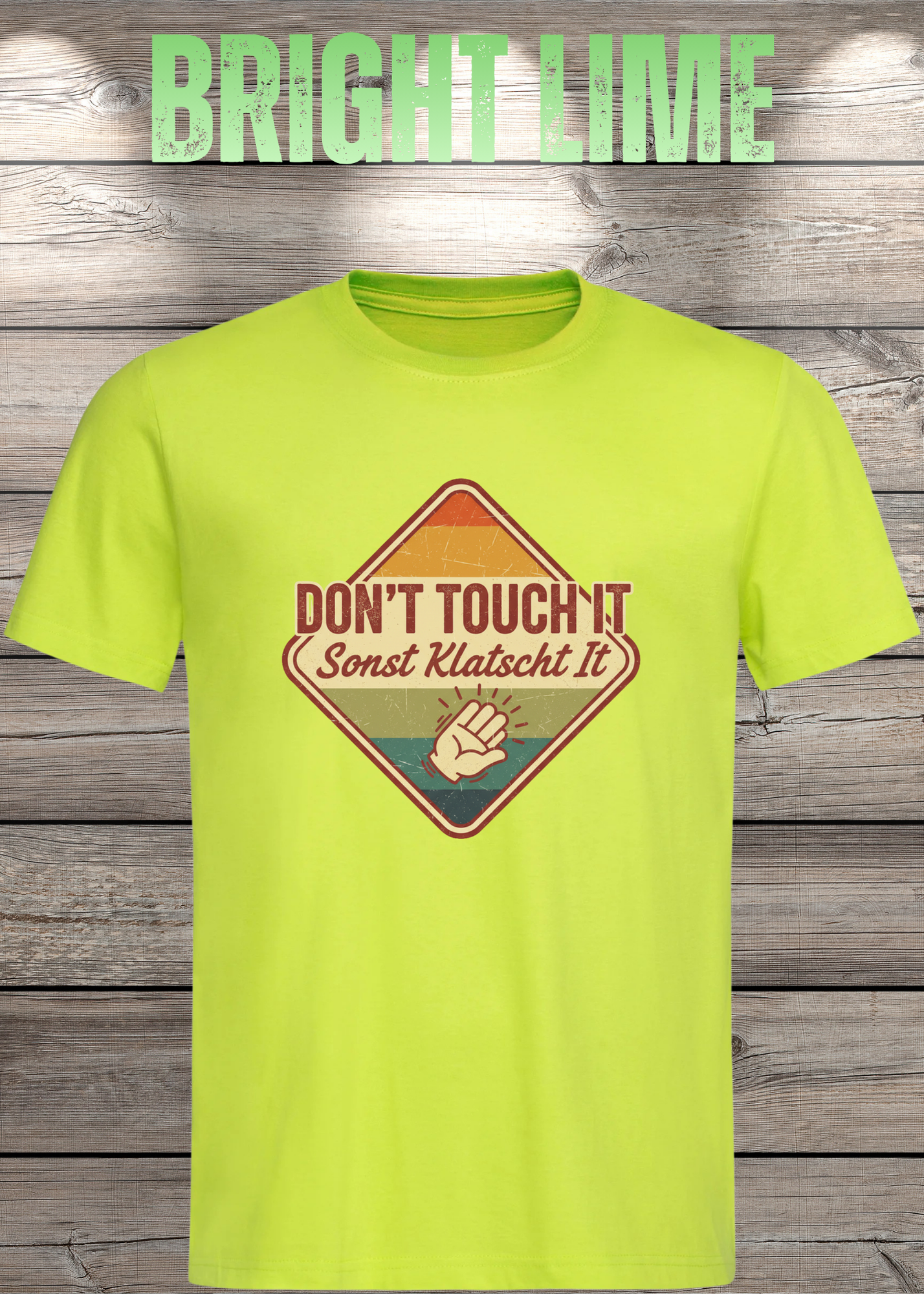 T-Shirt Don't Touch it sonst klatscht it - Lustiger Spruch Geschenkidee Unisex