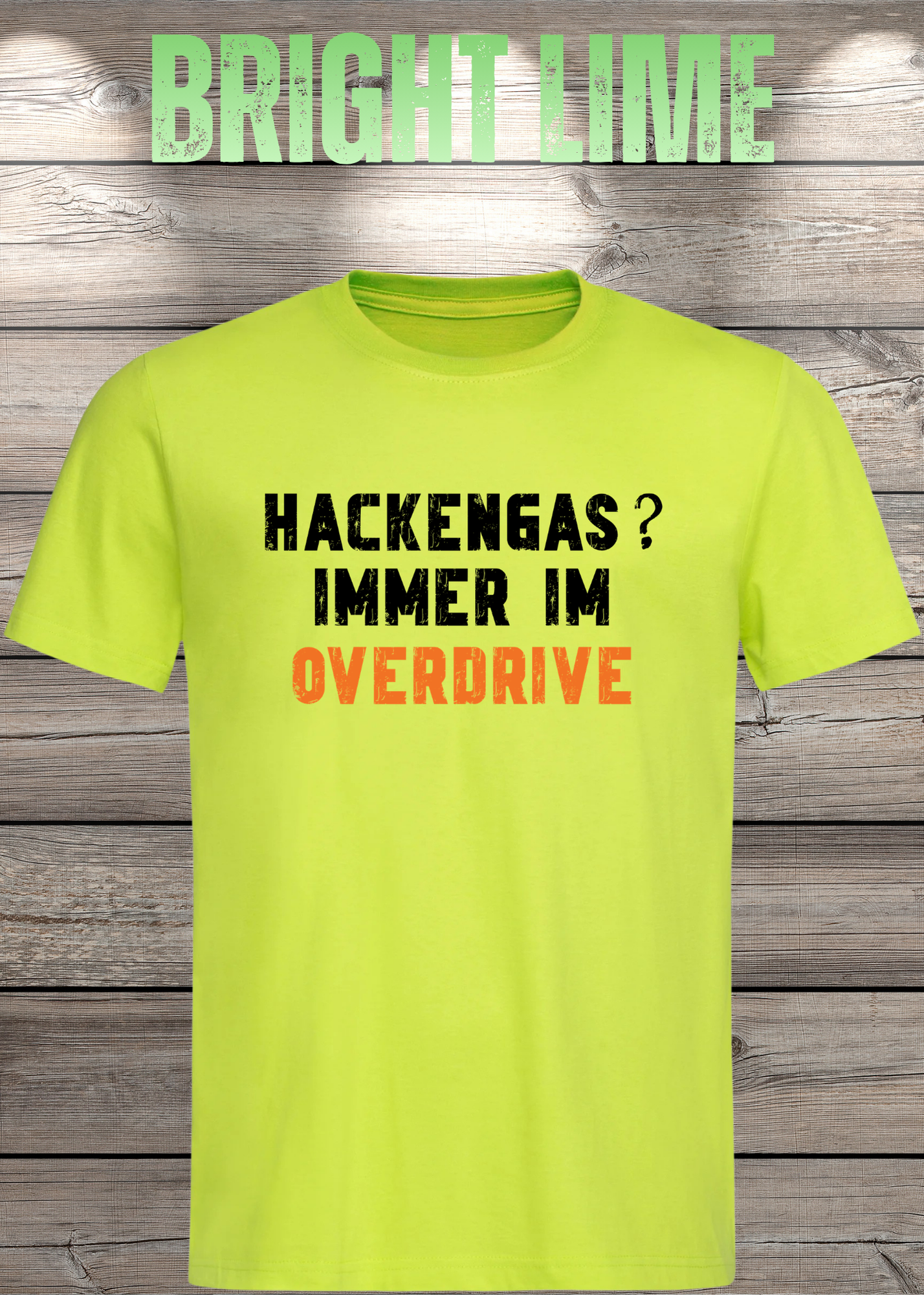 Hackengas? Immer im Overdrive - Lustiges Unisex T-Shirt