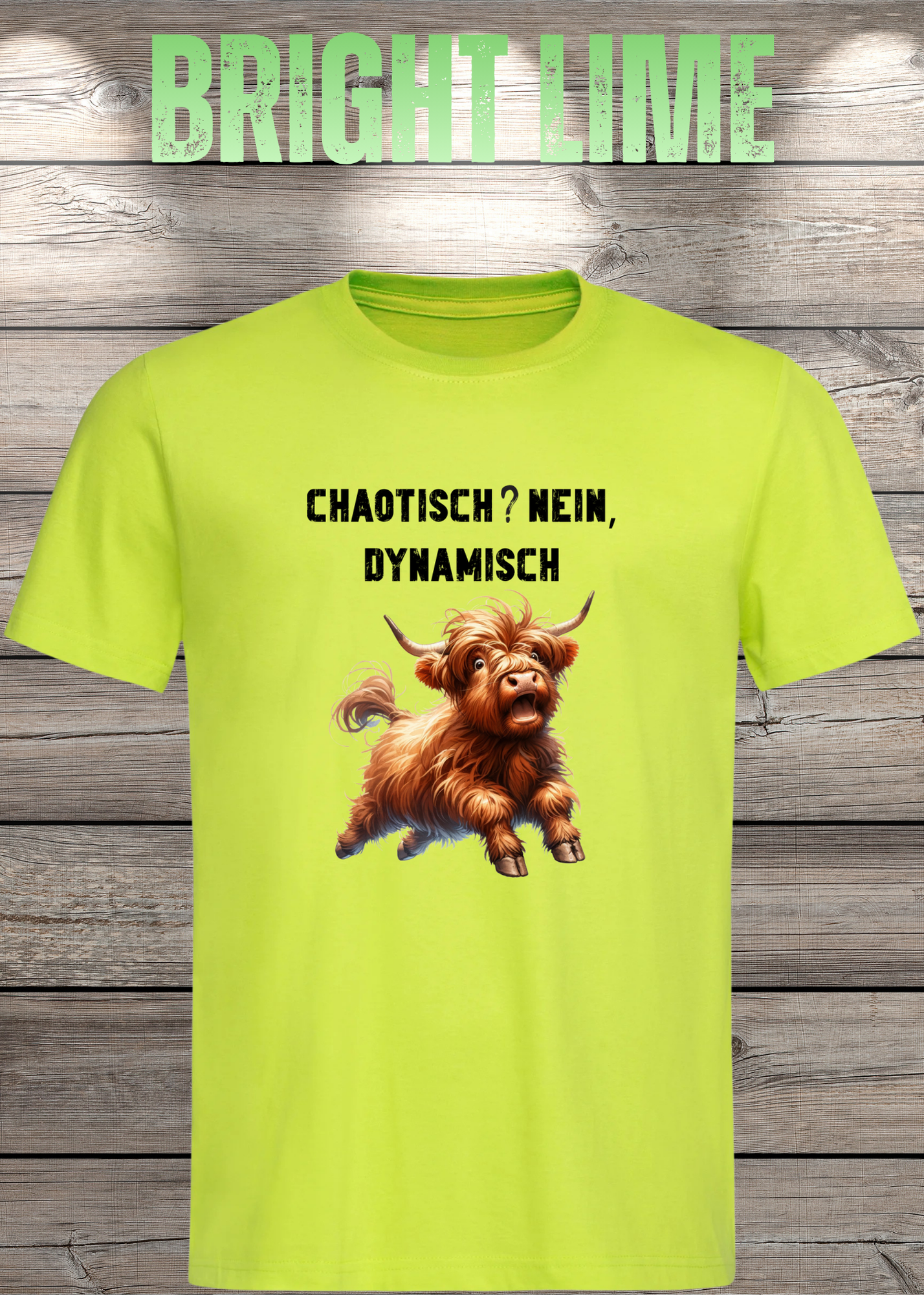 Highland Kuh Unisex T-Shirt - Chaotisch? Nein Dynamisch!