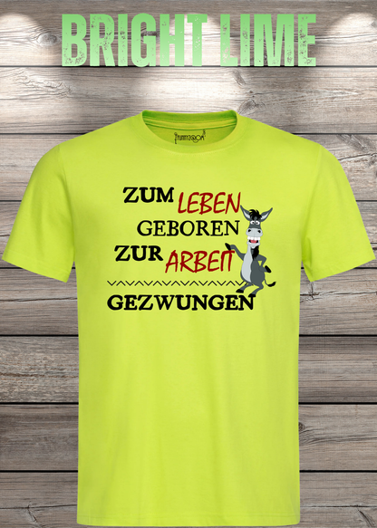Unisex-T-Shirt „Zum Leben geboren zur Arbeit gezwungen“ in Bright Lime.