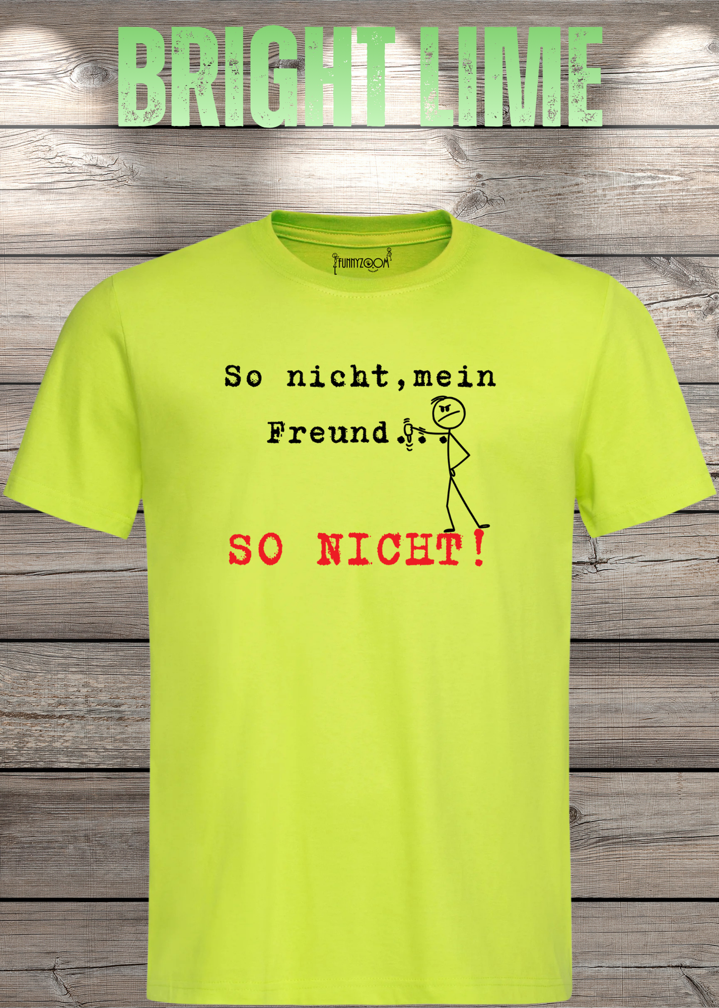 So nicht mein Freund so nicht T-Shirt - Witziges Statement Shirt - Lustige Geschenkidee - Unisex
