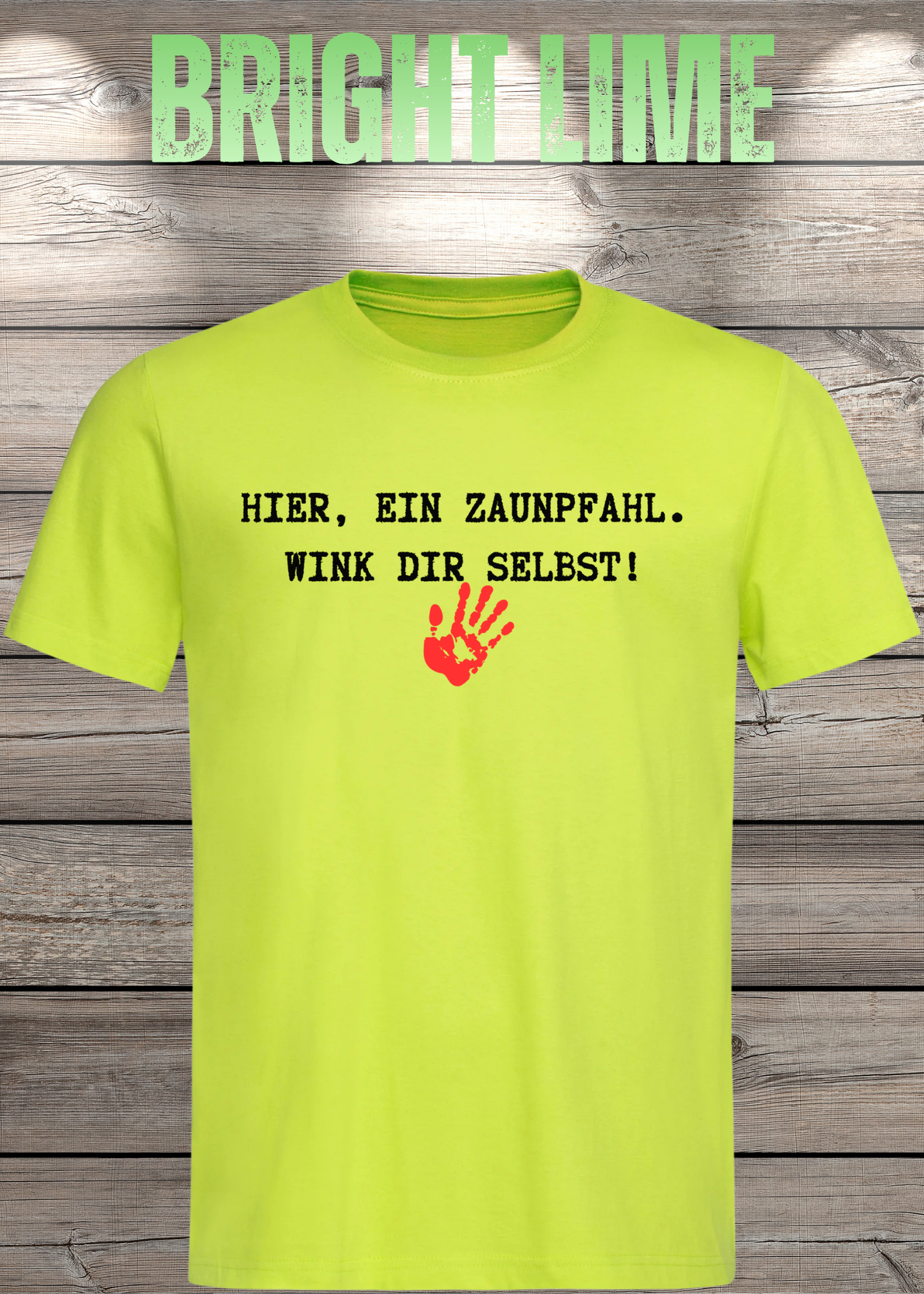 Hier ein Zaunpfahl - wink Dir selbst! Witziges Spruch T-Shirt