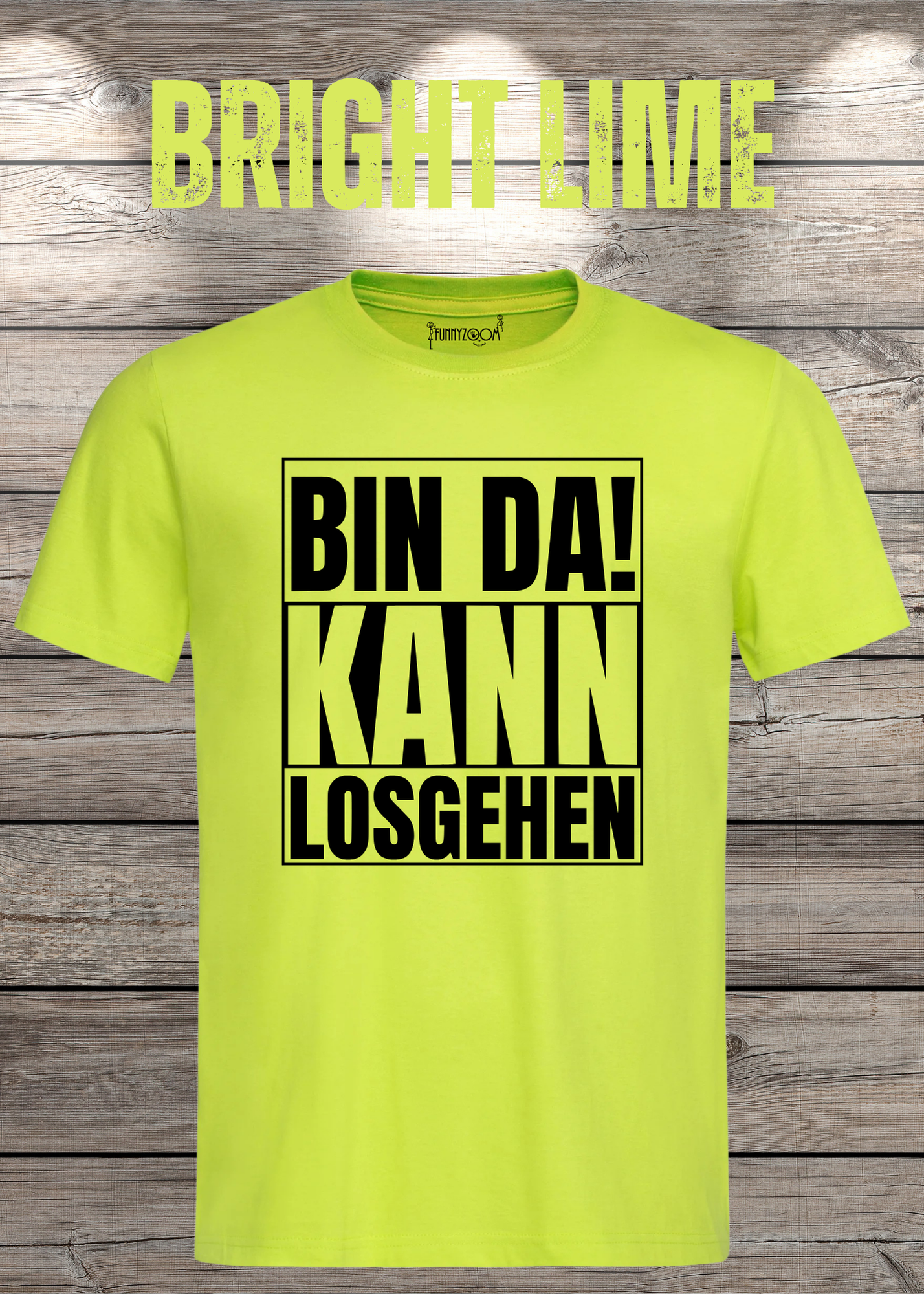 Bin da kann losgehen T-Shirt Witziger Spruch Geschenkidee Unisex