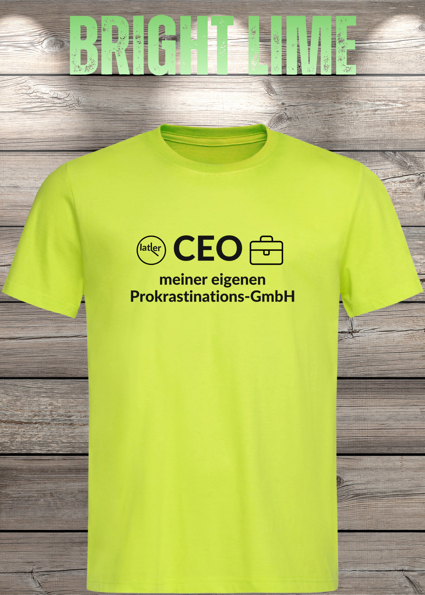 Unisex T-Shirt: CEO meiner eigenen Prokrastinations GmbH