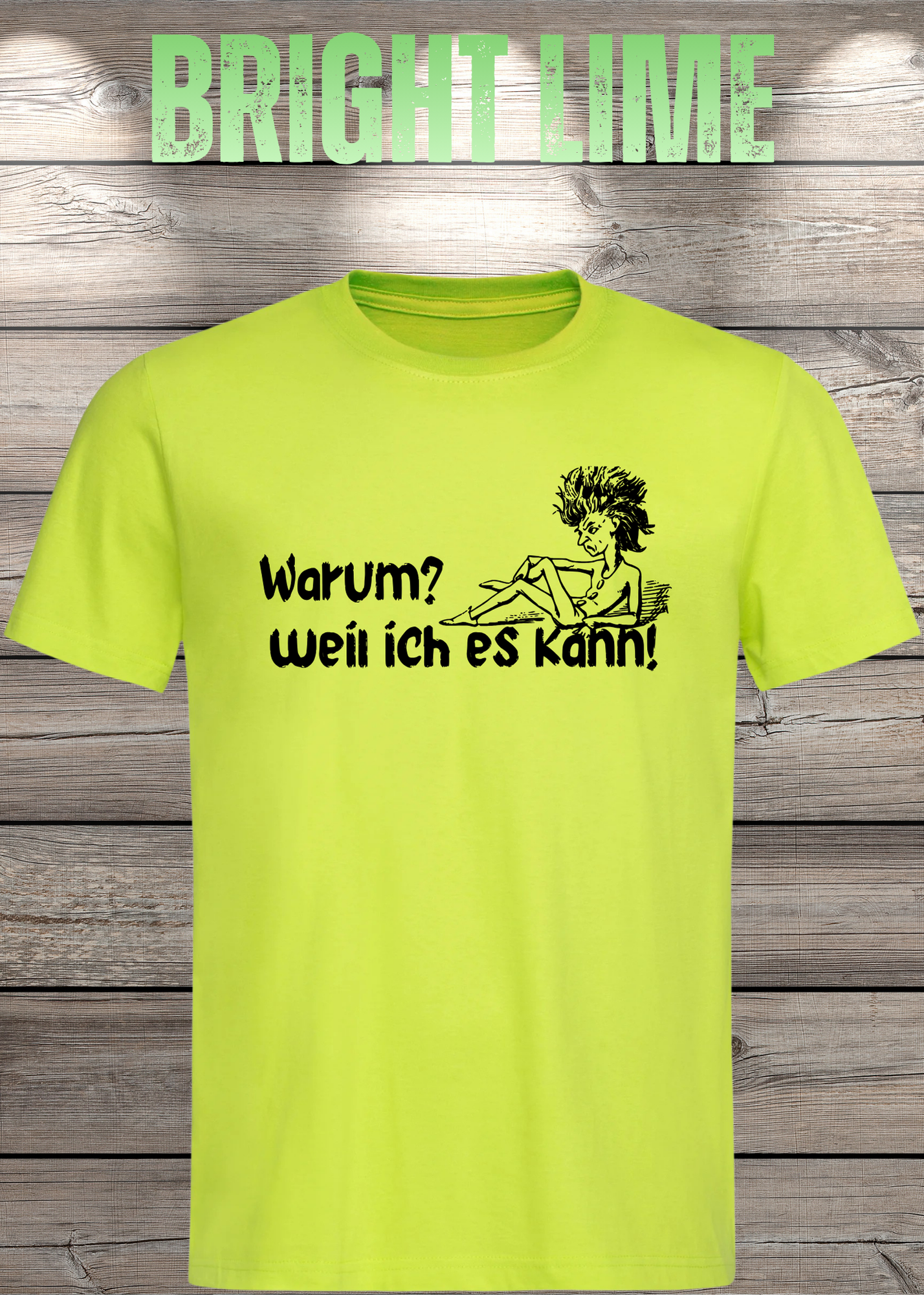 T-Shirt 'Warum? Weil ich es kann!' - Selbstbewusstes Spruch-Shirt für Macher
