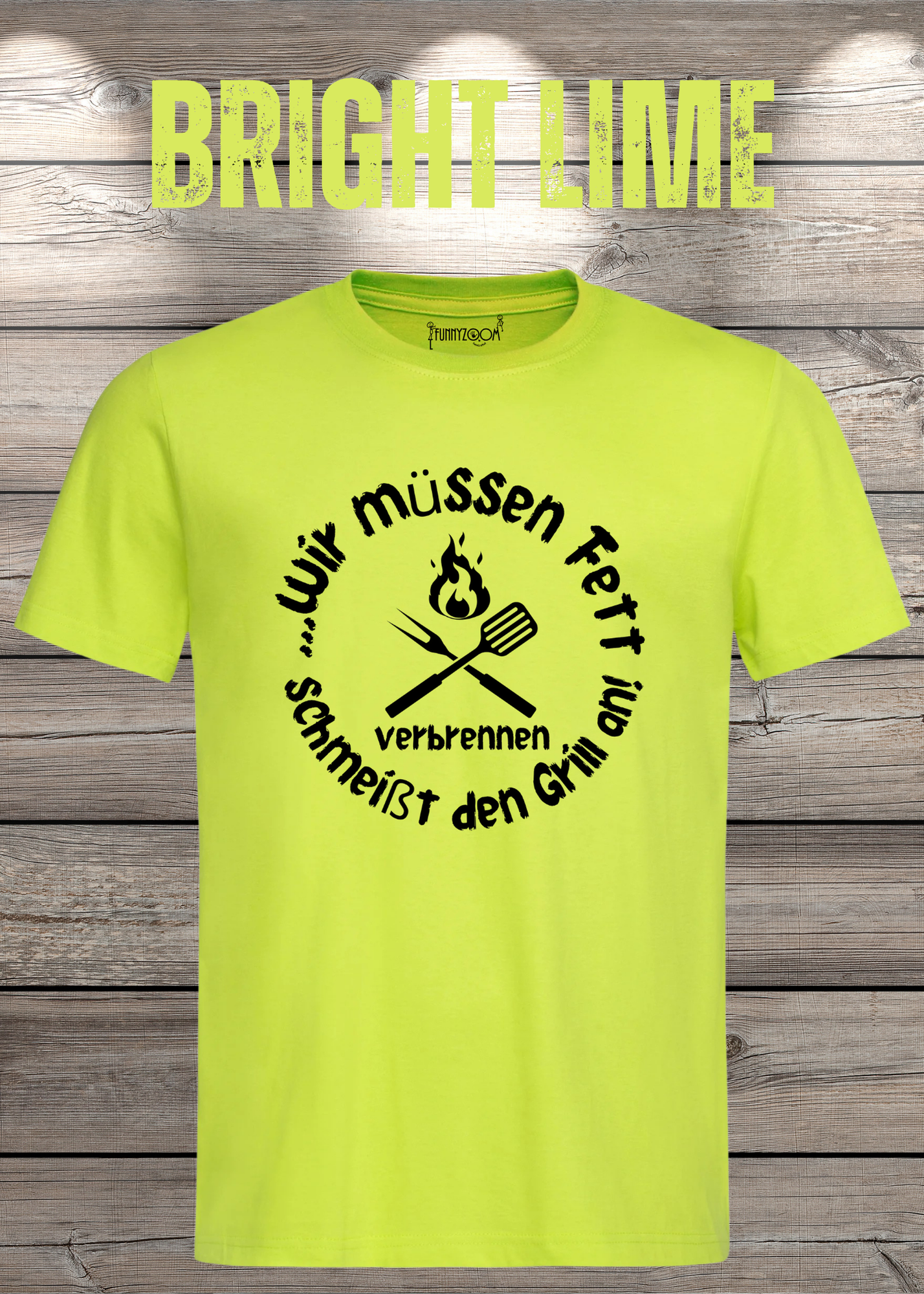 T-Shirt Wir müssen Fett verbrennen schmeißt den Grill an! Geschenkidee für Grillmeister Witziges T-Shirt mit Spruch Lustiges Unisex T-Shirt