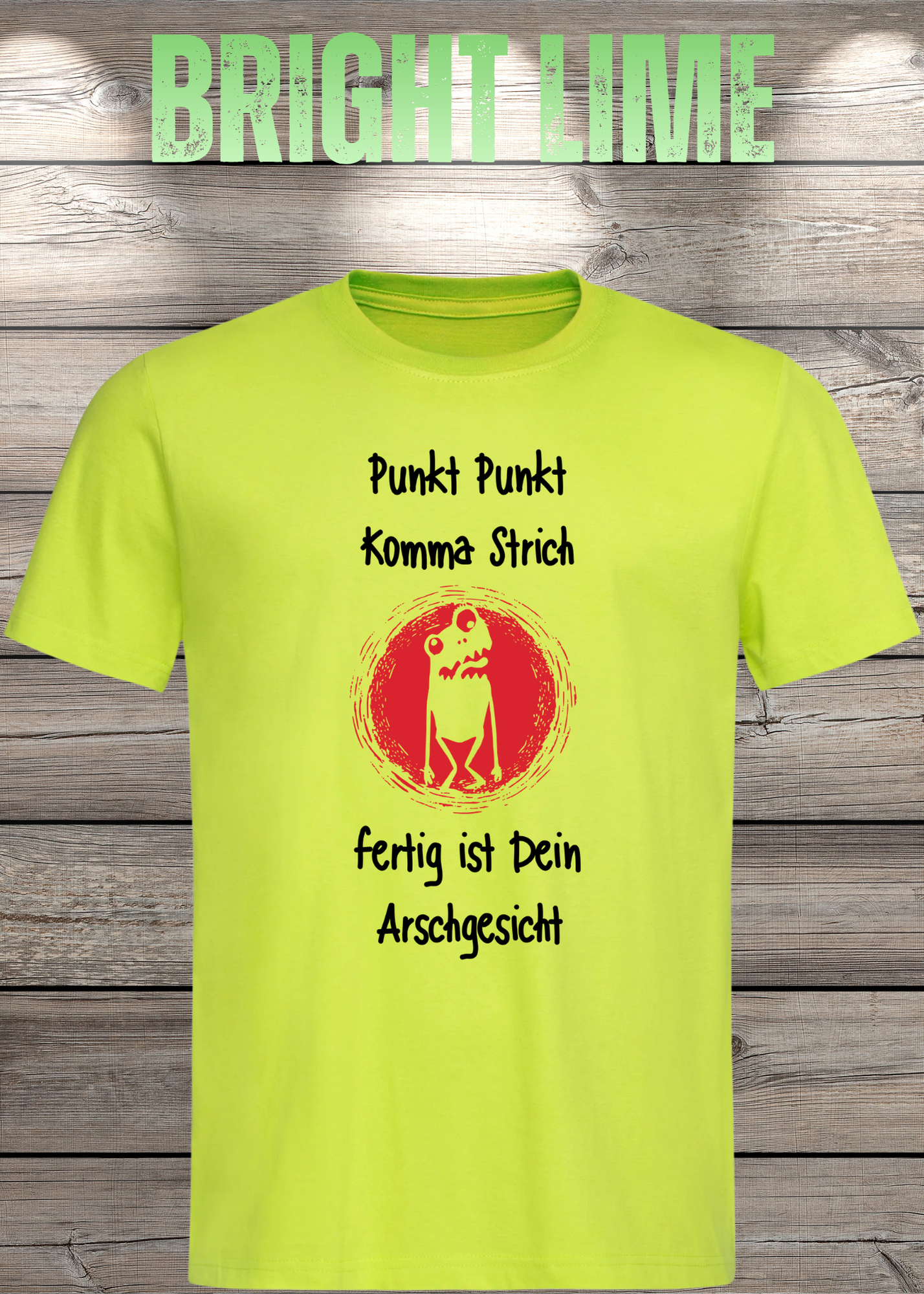 Unisex T-Shirt Punkt Punkt Komma Strich fertig ist Dein Arschgesicht