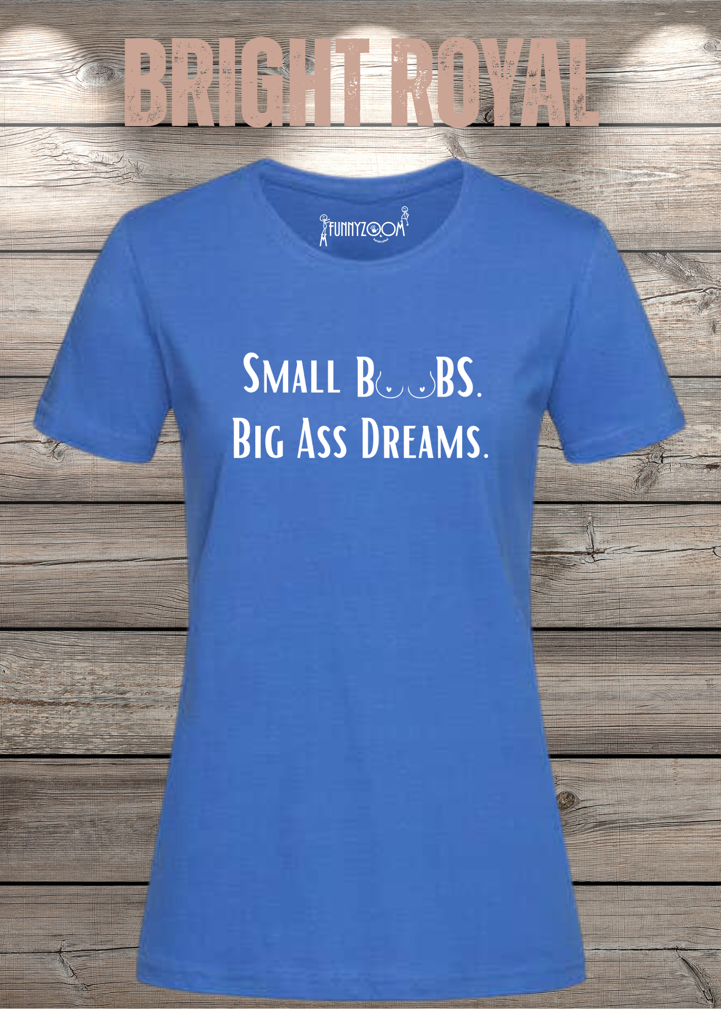 Damen T-Shirt Small Boobs big Ass Dreams - Lustige Sprüche - Geschenkidee T-Shirt - Freizeit T-Shirt - In vielen Farben und Größen