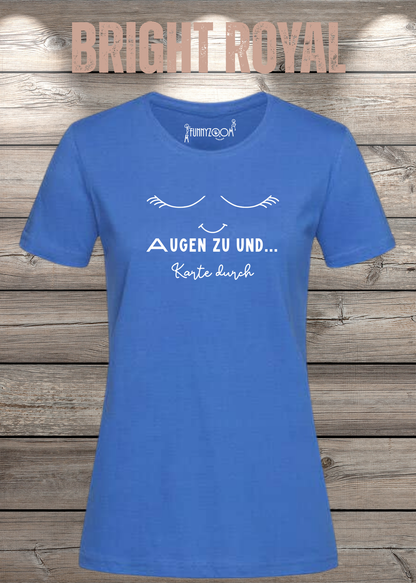 Damen T-Shirt Augen zu und Karte durch in Bright Royal.