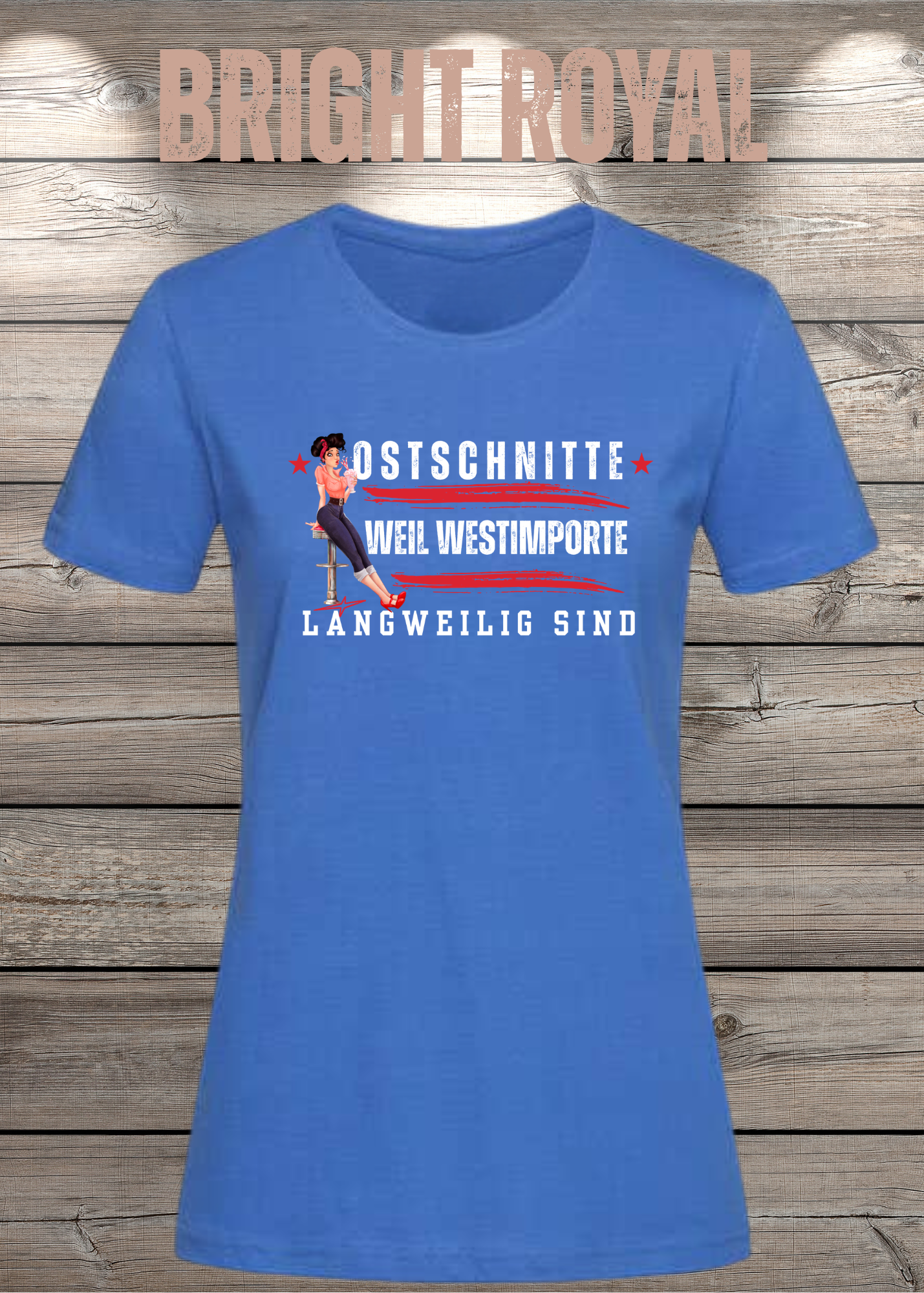 Damen T-Shirt Ostschnitte weil Westimport langweilig ist