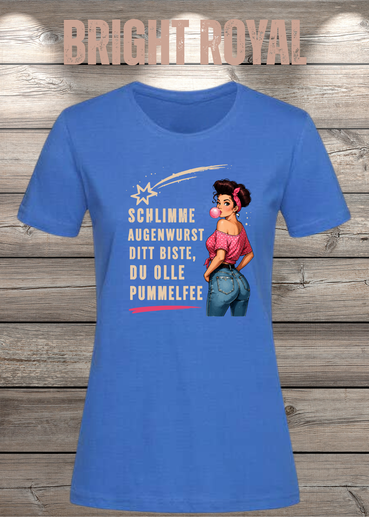 Schlimme Augenwurst Ditt Biste Du Olle Pummelfee Damen T-Shirt | Lustiger Sprüche Shirt | Pin Up Vintage | Humor Geschenk für Frauen