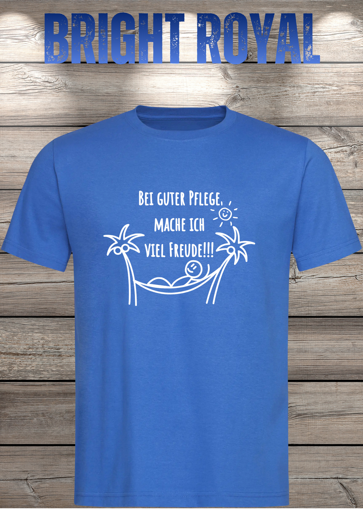 T-Shirt Unisex - Bei guter Pflege mache ich viel Freude - Geschenkidee Geburtstag Statement