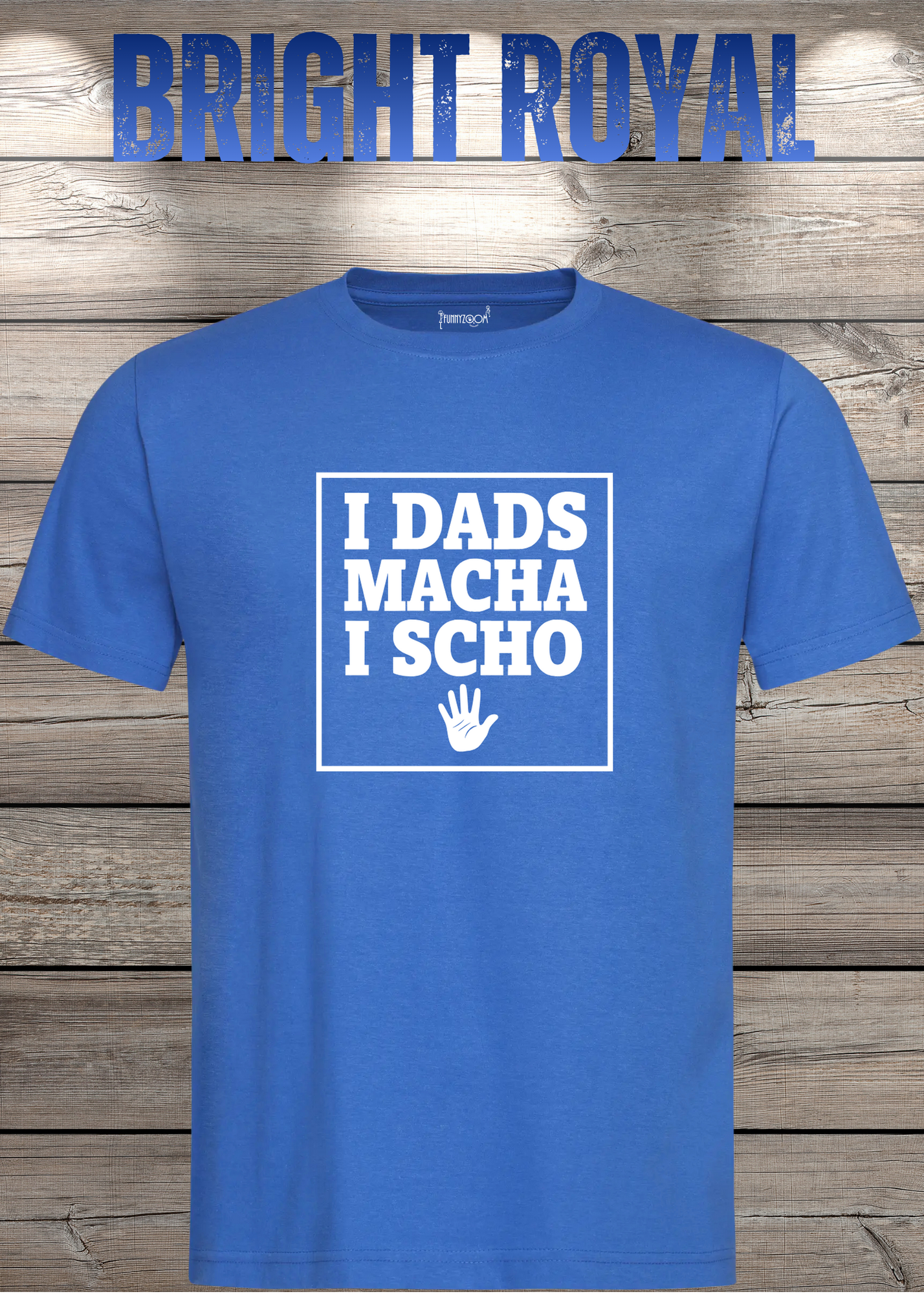 T-Shirt I Dads macha i scho - Lustige Bayernsprüche Geschenkidee - Geburtstag Bayernspruch viele Farben Unisex