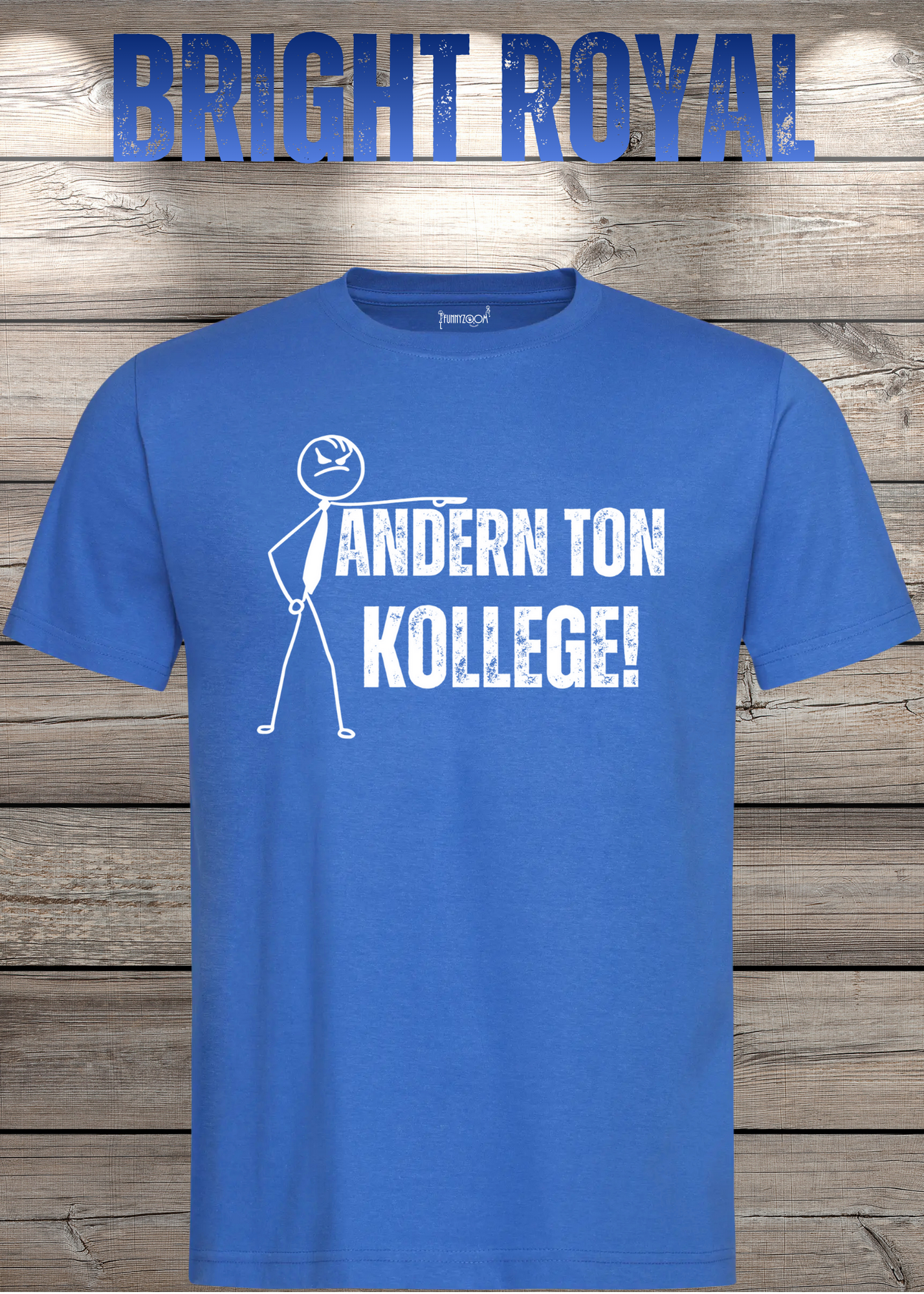 T-Shirt 'Andern Ton Kollege!' - Witziges Geschenk für Büro & Alltag