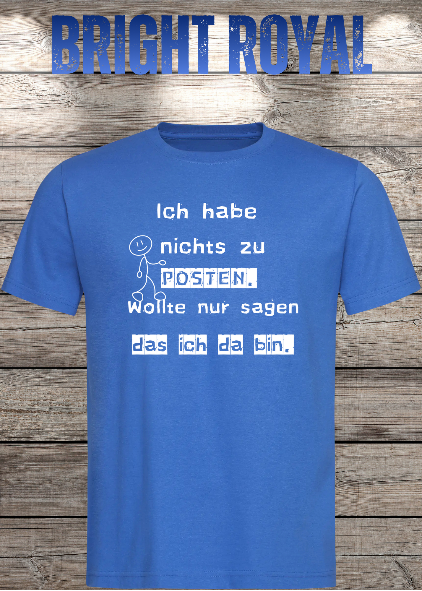 T-Shirt 'Ich habe nichts zu posten wollte nur sagen das ich da bin' - Social Media Humor