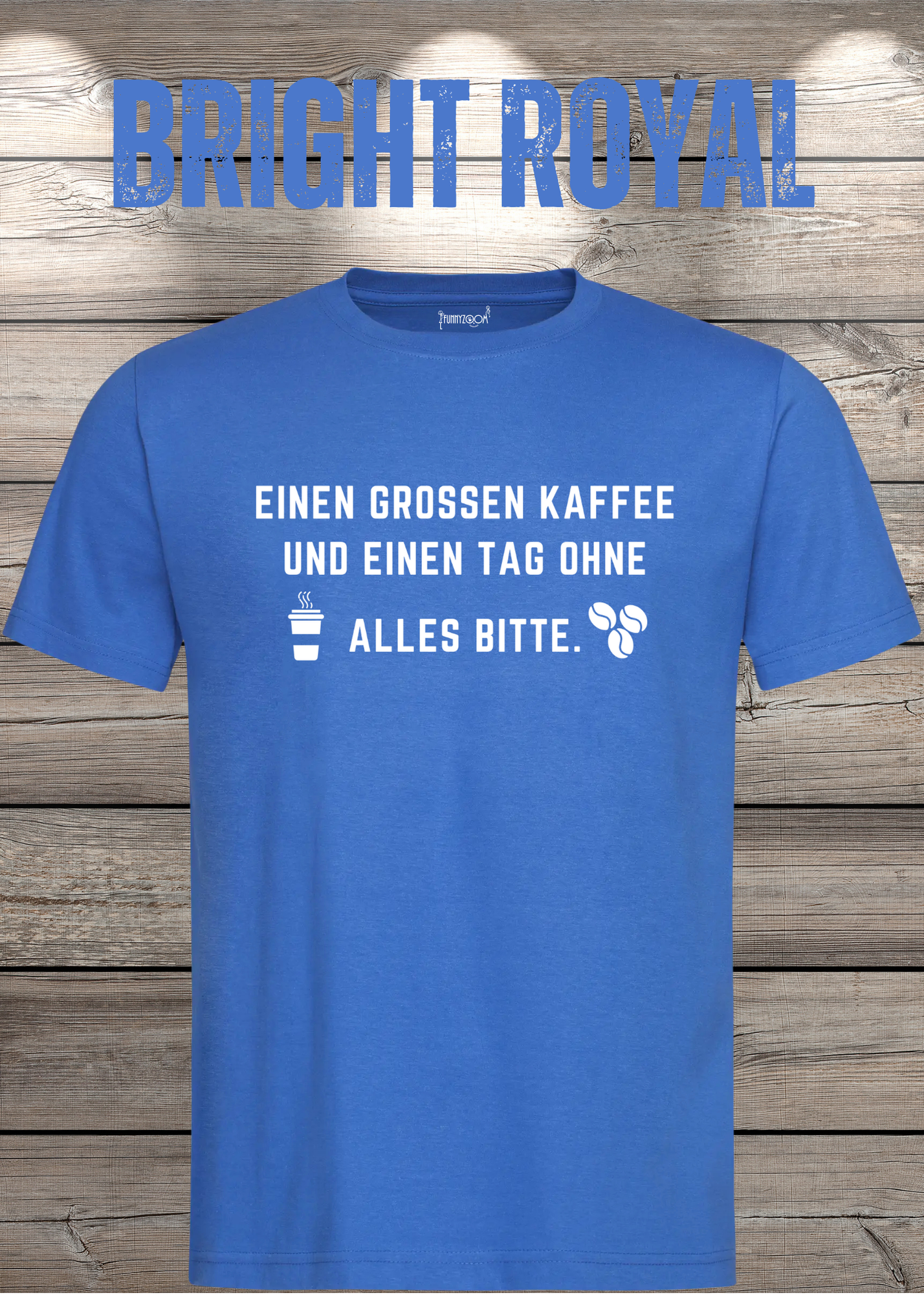T-Shirt einen großen Kaffee und ein Tag ohne alles bitte Geschenkidee für Kaffeeliebhaber Freizeit T-Shirt Unisex