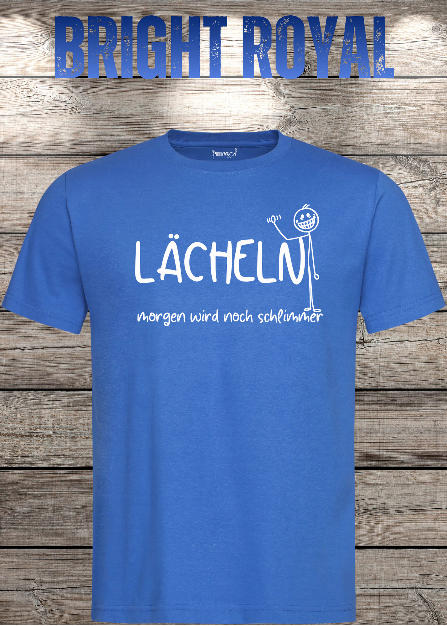 Lächeln morgen wird noch schlimmer T-Shirt - Witziges Statement Shirt - Lustiges Geschenk Unisex