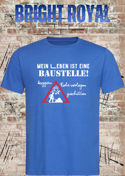 Herren-T-Shirt „Mein Leben ist eine Baustelle“ in Bright Royal.