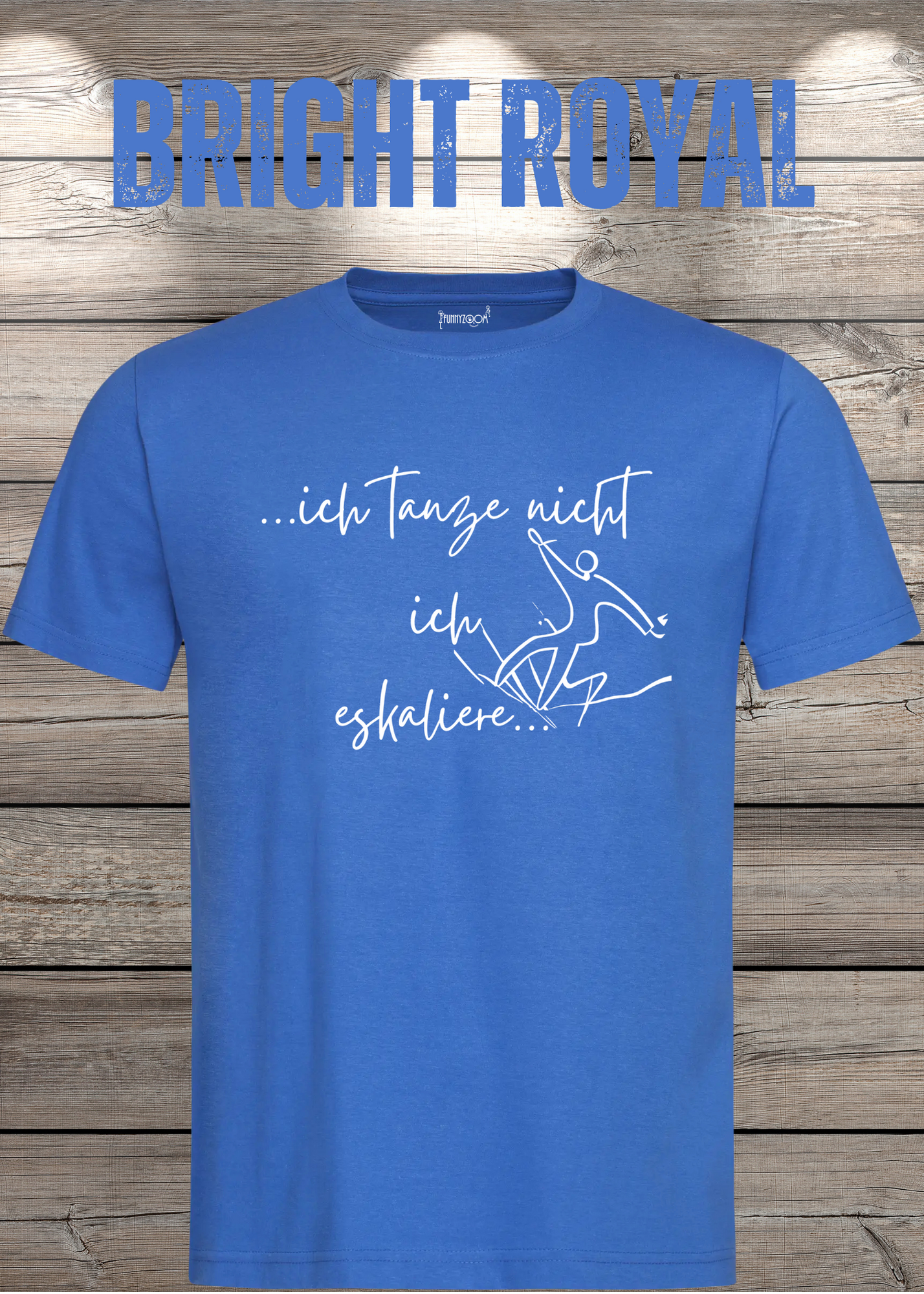 T-Shirt ich tanze nicht ich eskaliere Witziges T-Shirt mit Spruch Geschenkidee Party T-Shirt Lustiges Unisex T-Shirt