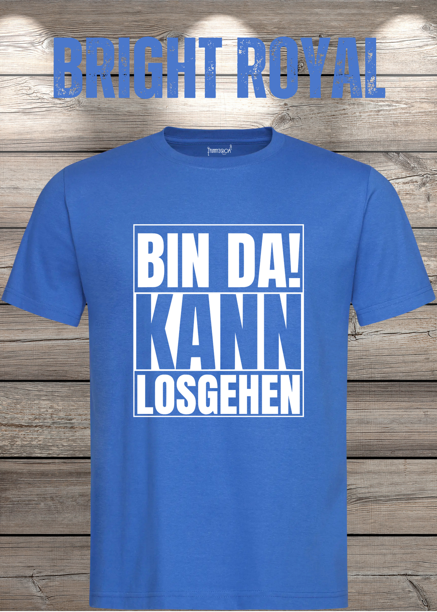 Bin da kann losgehen T-Shirt Witziger Spruch Geschenkidee Unisex