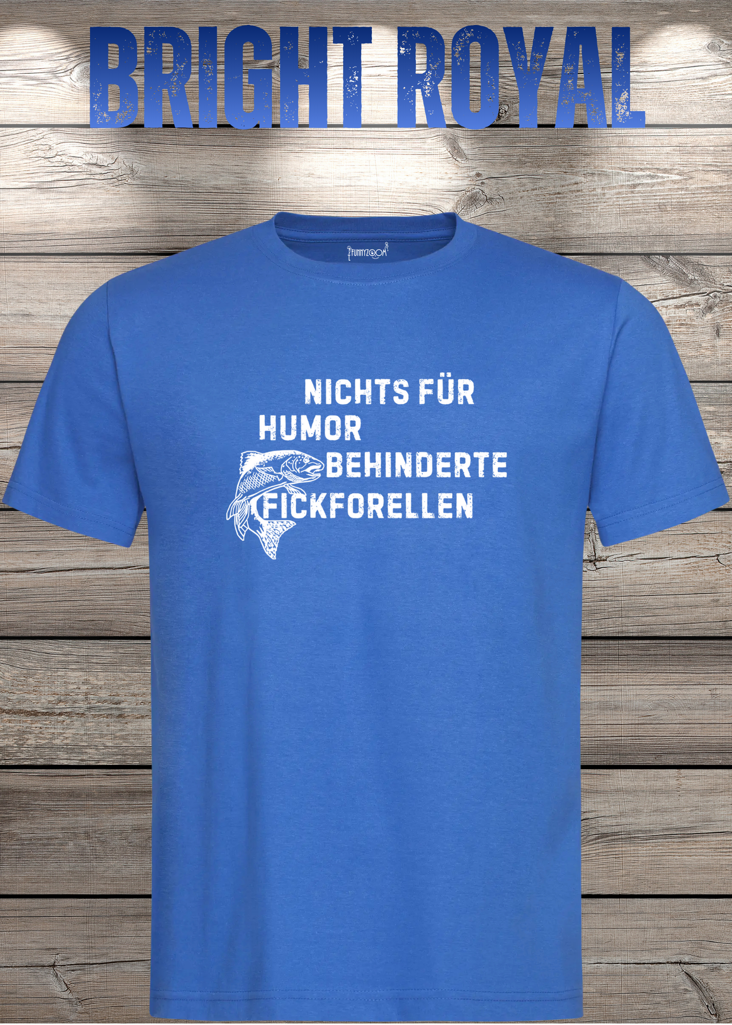 Nichts für humorbehinderte Fickforellen T-Shirt - Witziges Statement Shirt - Lustiges Geschenk Unisex