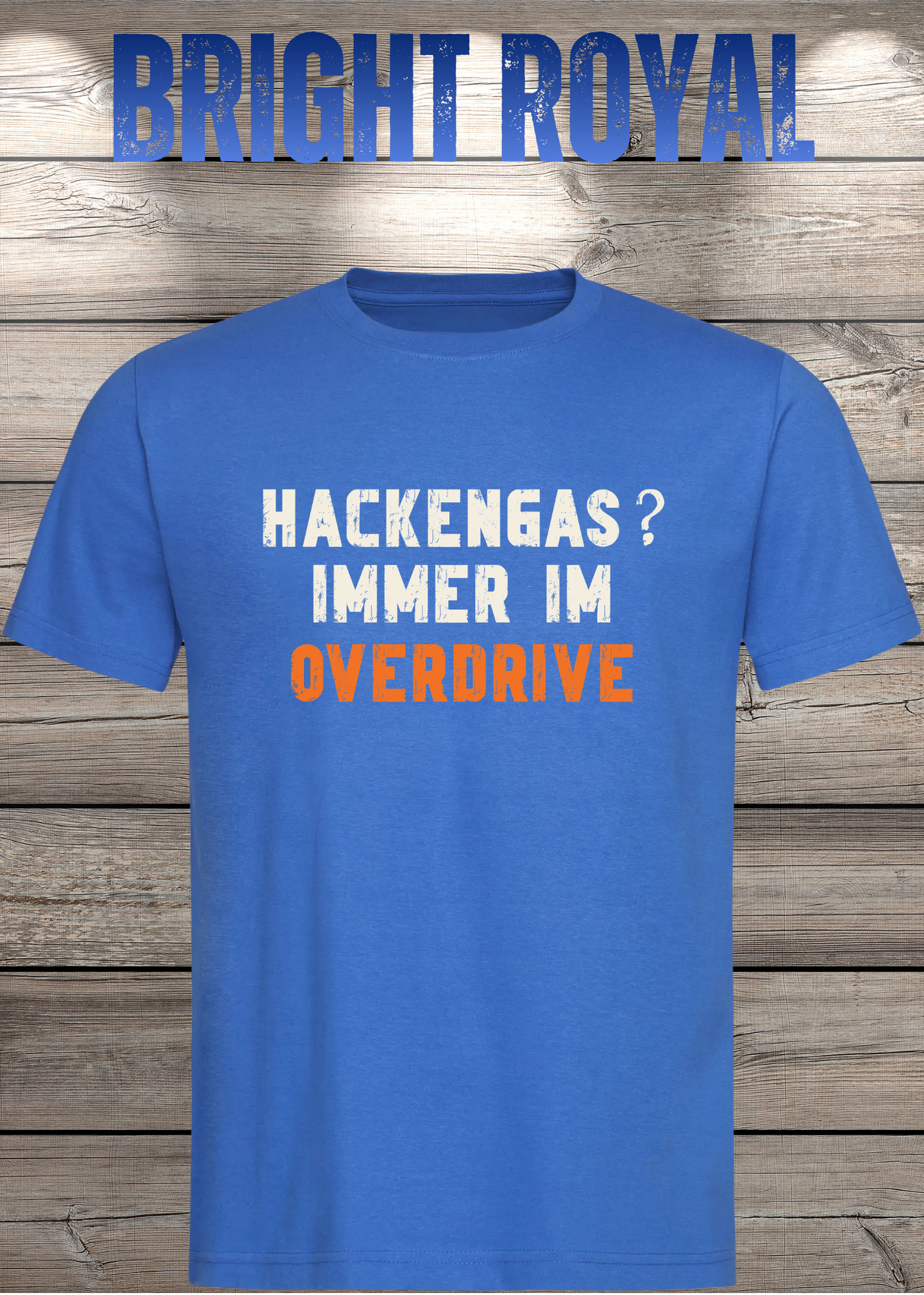 Hackengas? Immer im Overdrive - Lustiges Unisex T-Shirt