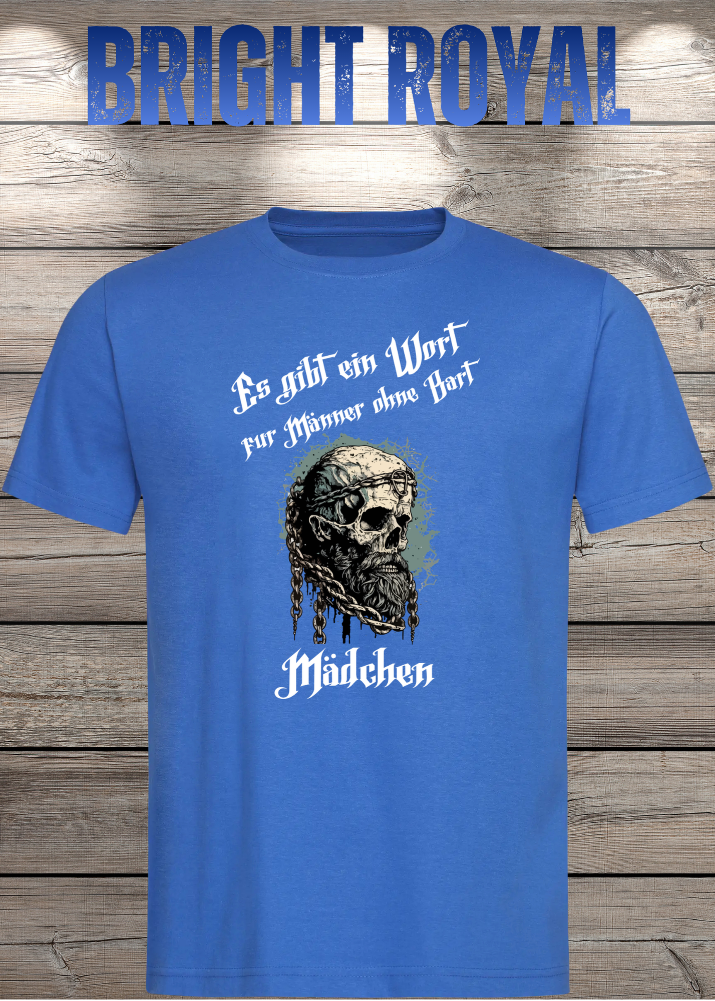 Herren T-Shirt: Es gibt einen Namen für Männer ohne Bart - Mädchen! Vikinger Edition