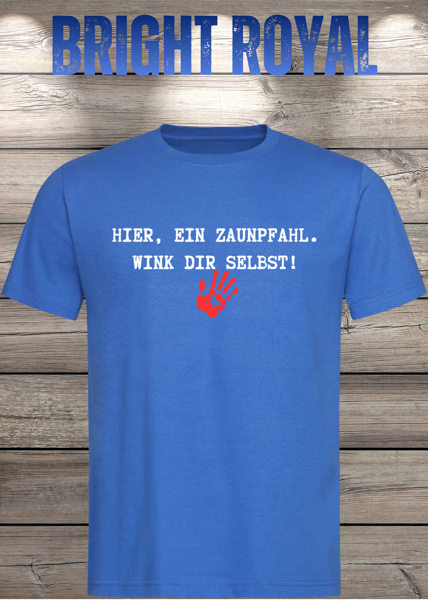 Hier ein Zaunpfahl - wink Dir selbst! Witziges Spruch T-Shirt